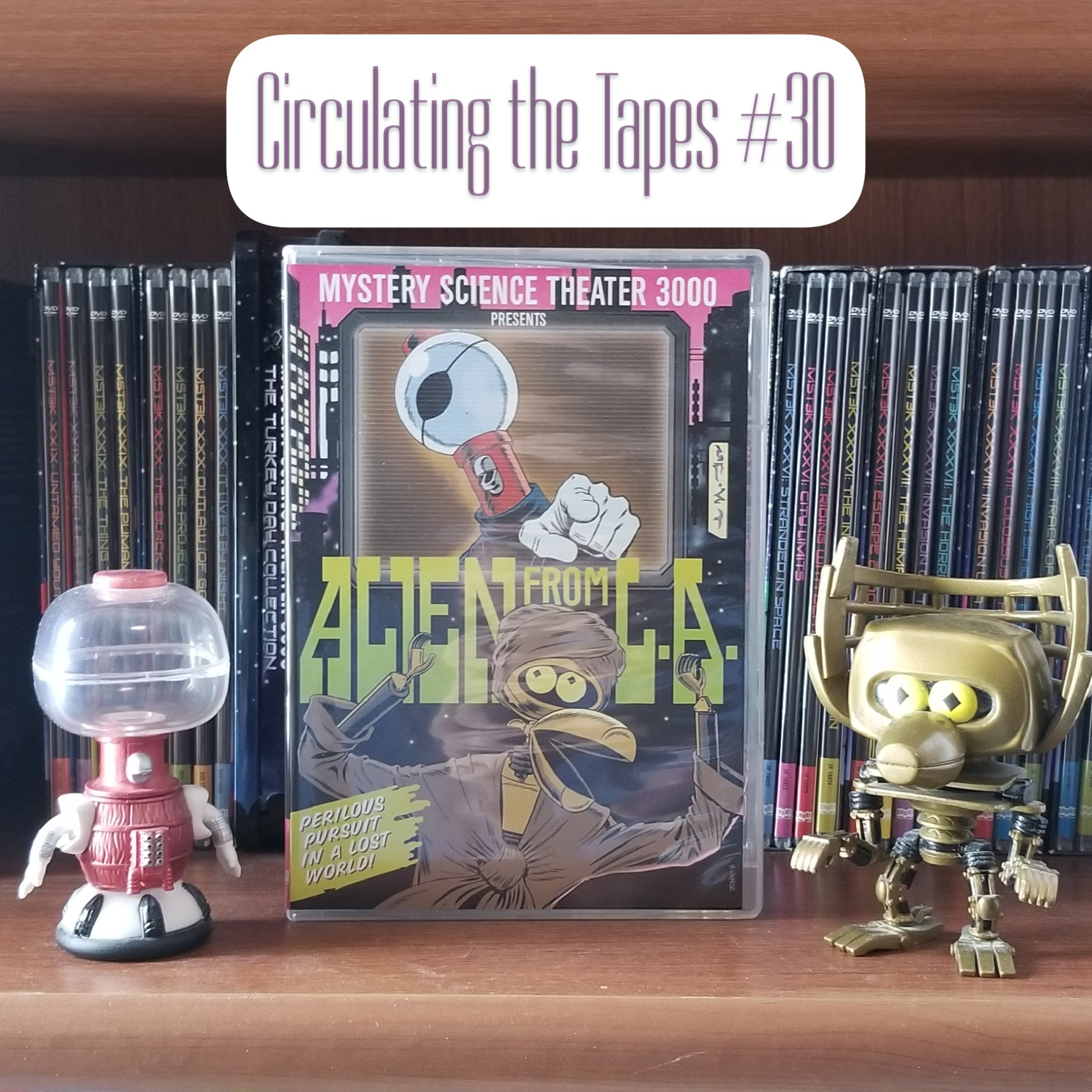 #30: Alien From L.A. - Circulating the Tapes, an MST3K Watchalong Podcast episode artwork