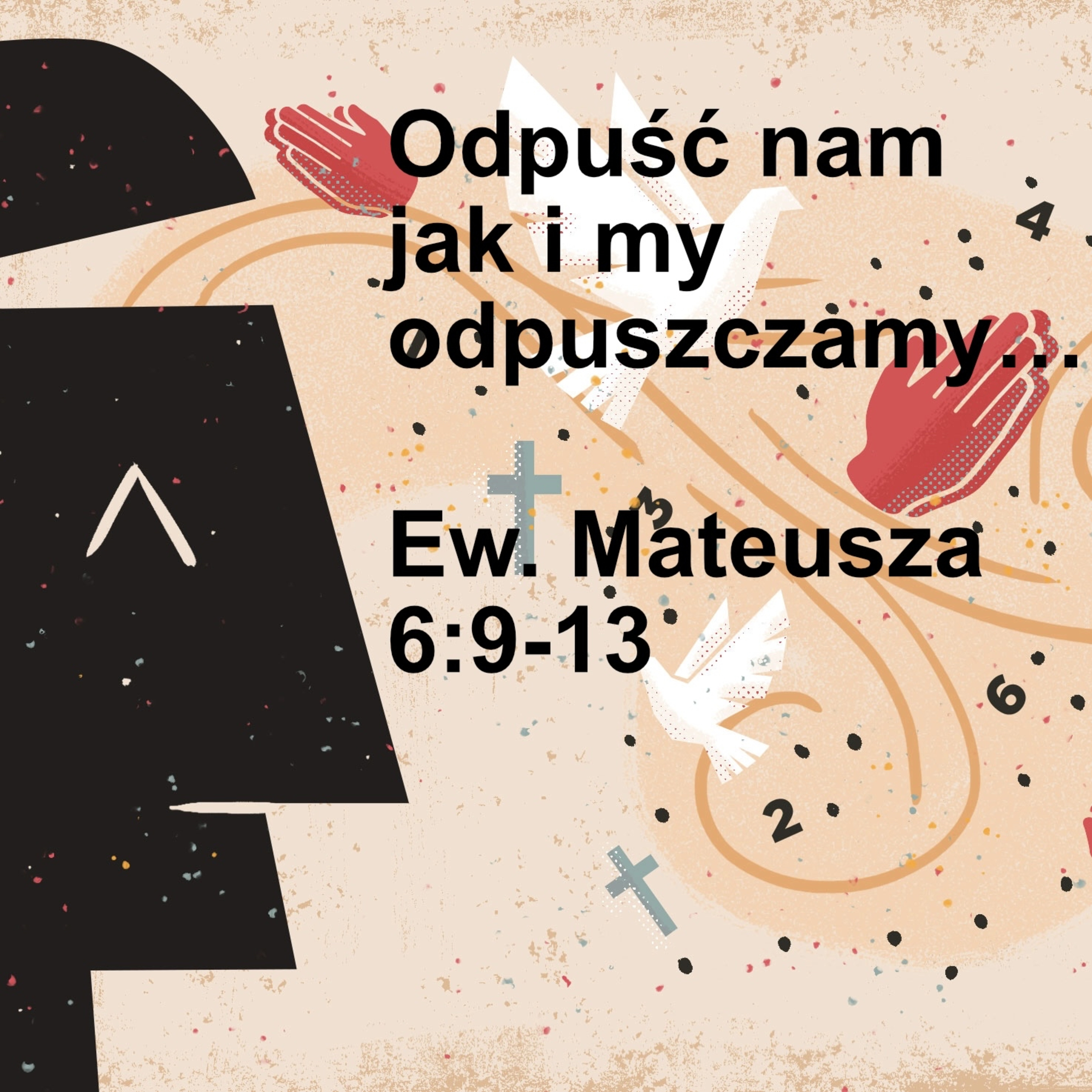 Odpuść nam jak i my odpuszczamy… episode artwork