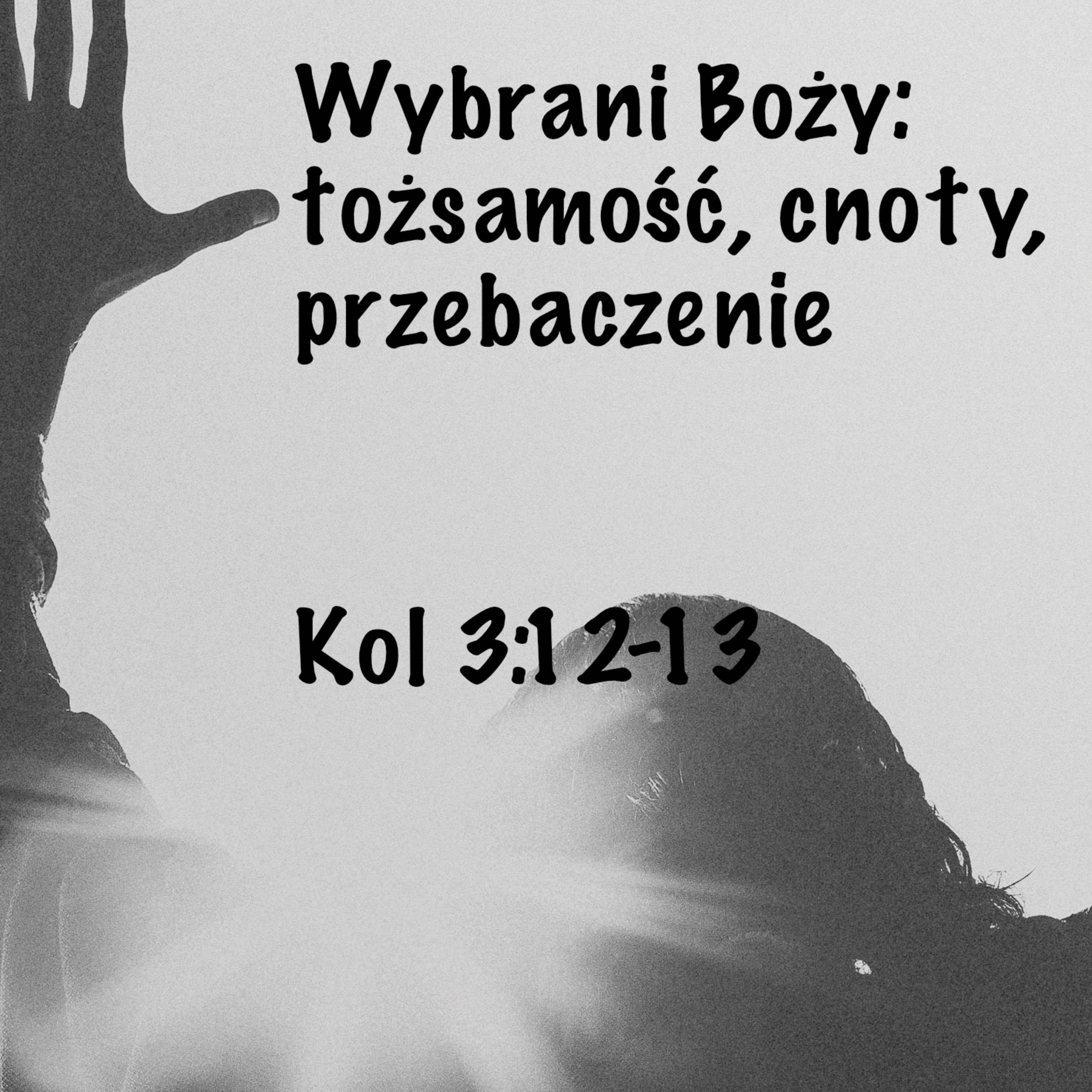 Wybrani Boży: tożsamość, cnoty, przebaczenie  episode artwork