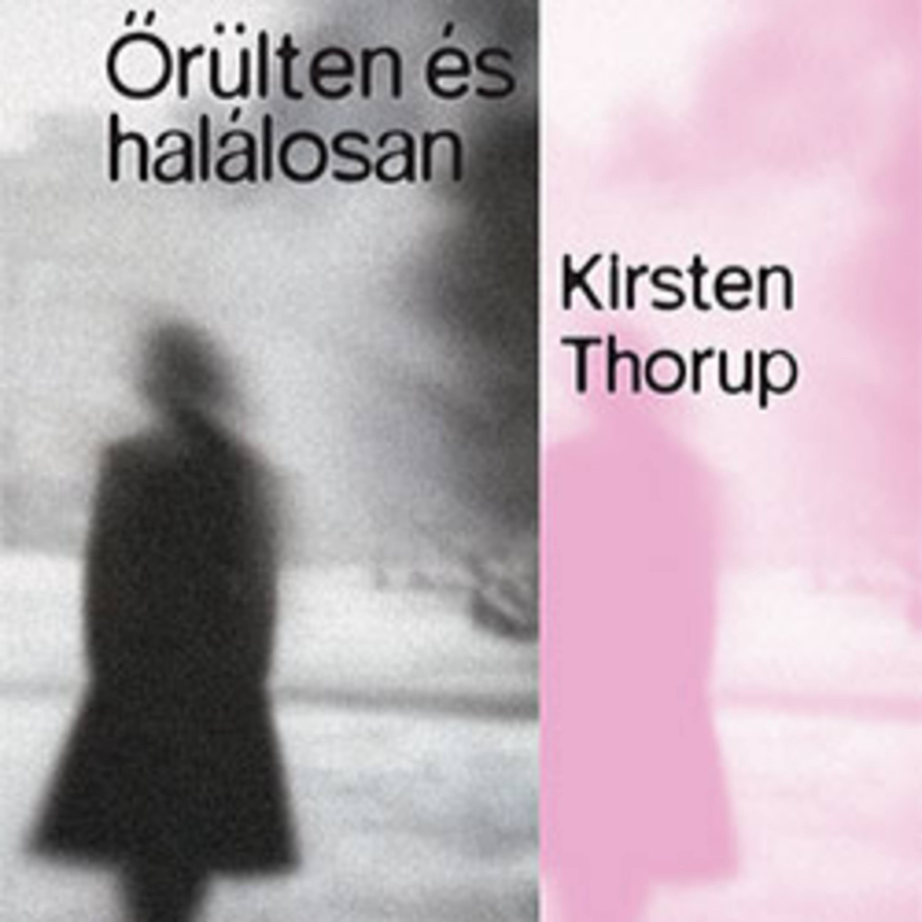 Kirsten Thorup: Őrülten és halálosan hangoskönyv részlet episode artwork