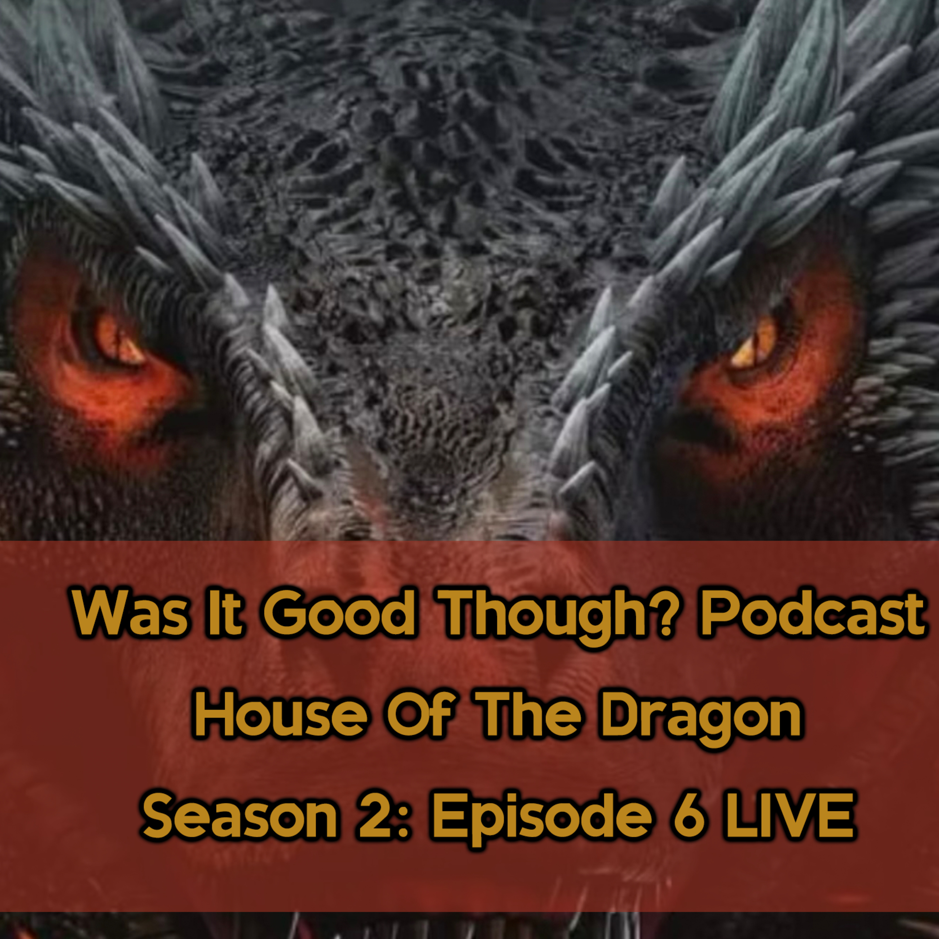 Bonus Episode: House of the Dragon S2 Episode 6