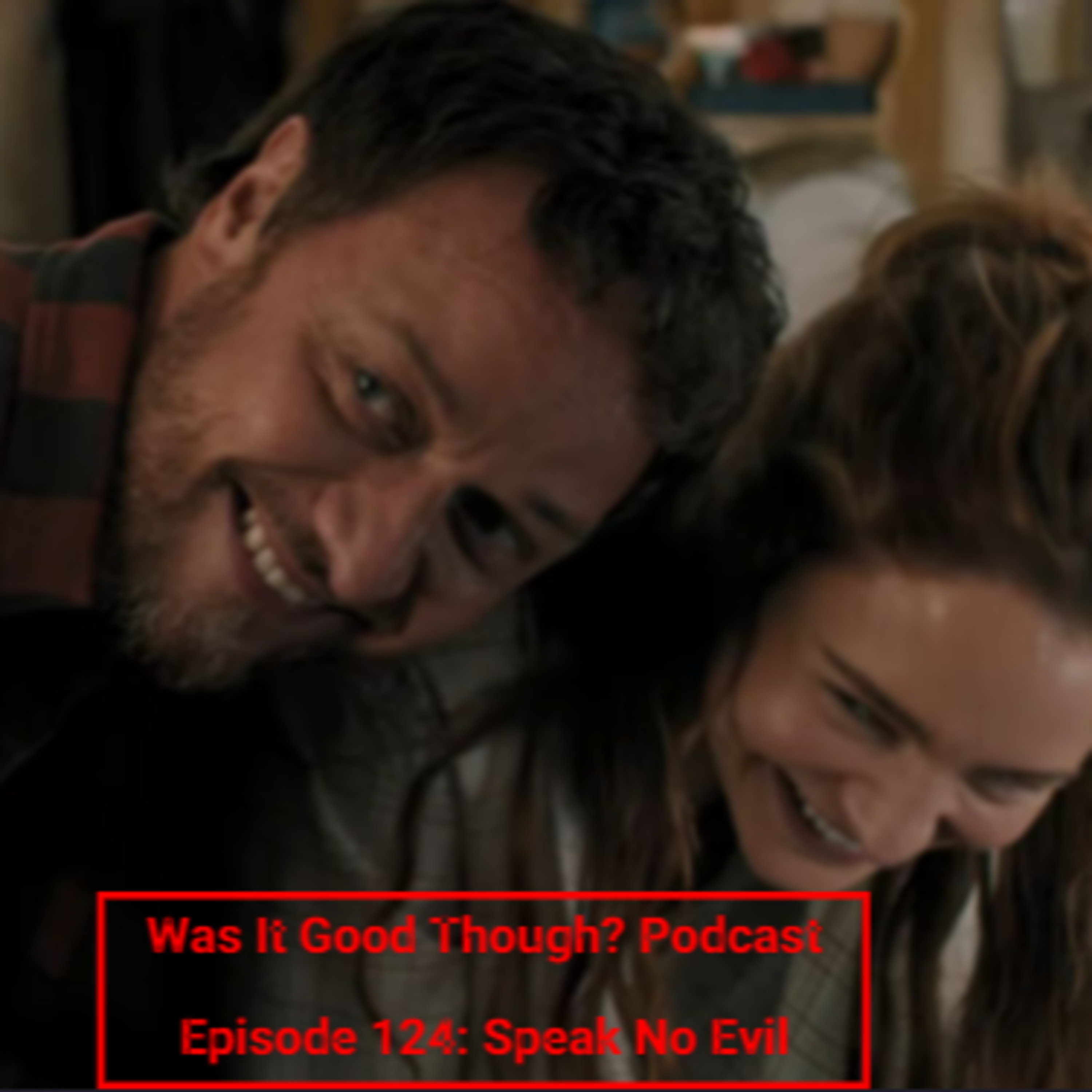 Episode 124: Speak No Evil episode artwork