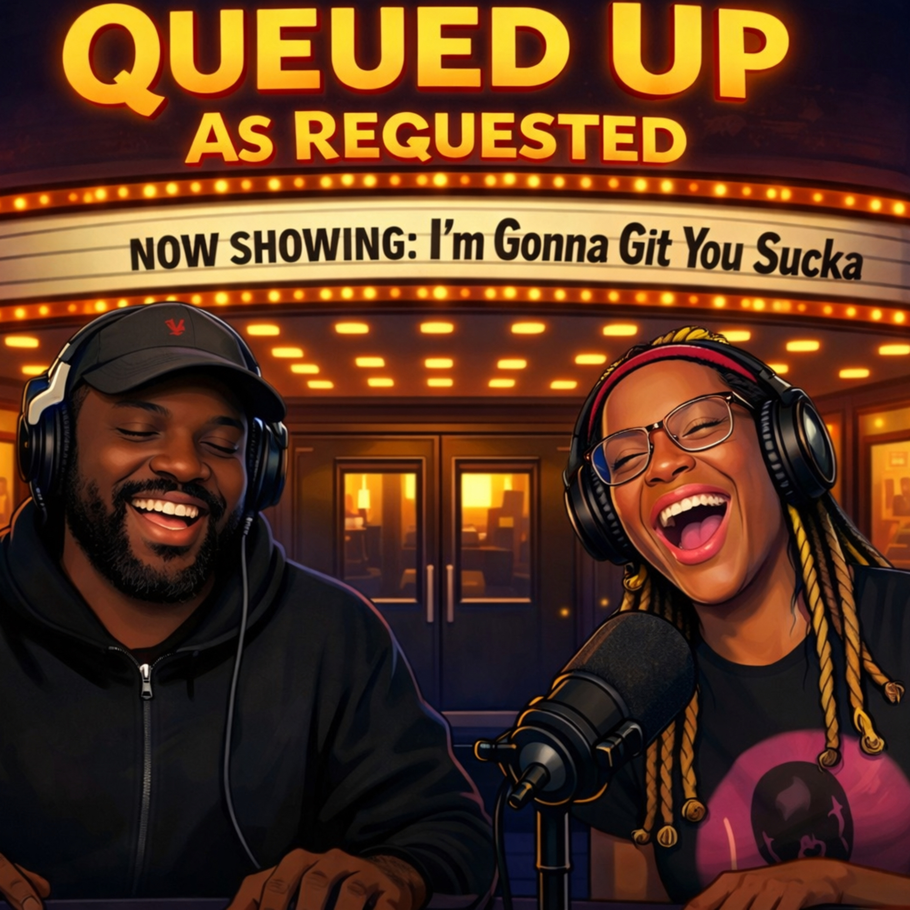 Queued Up As Requested: I'm Gonna Git You Sucka