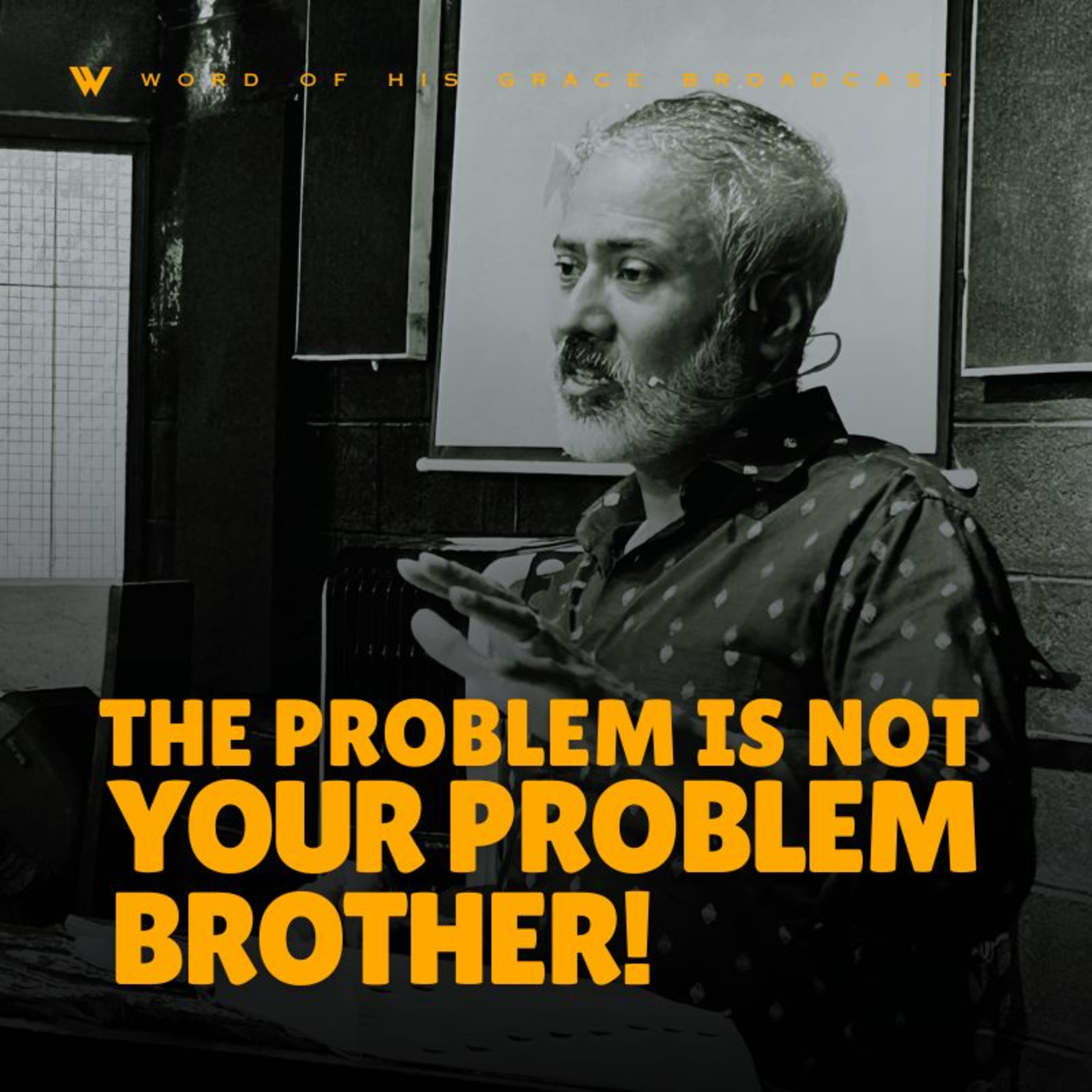 The problem is NOT your problem brother I Pastor Michael - WBS 17 Sep 2025