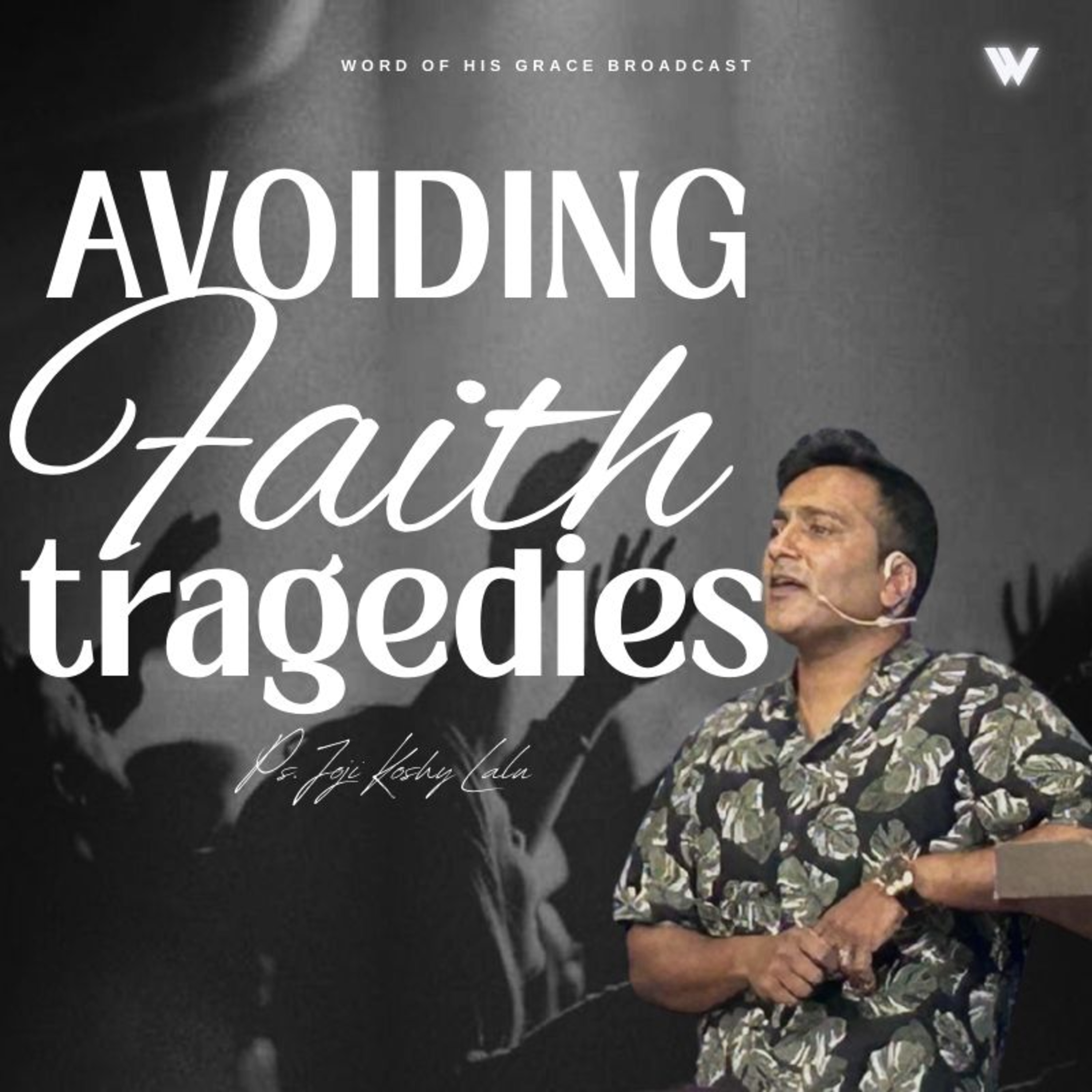 Avoiding Faith Tragedies with Pastor Joji Koshy Lalu | 15 March 2026