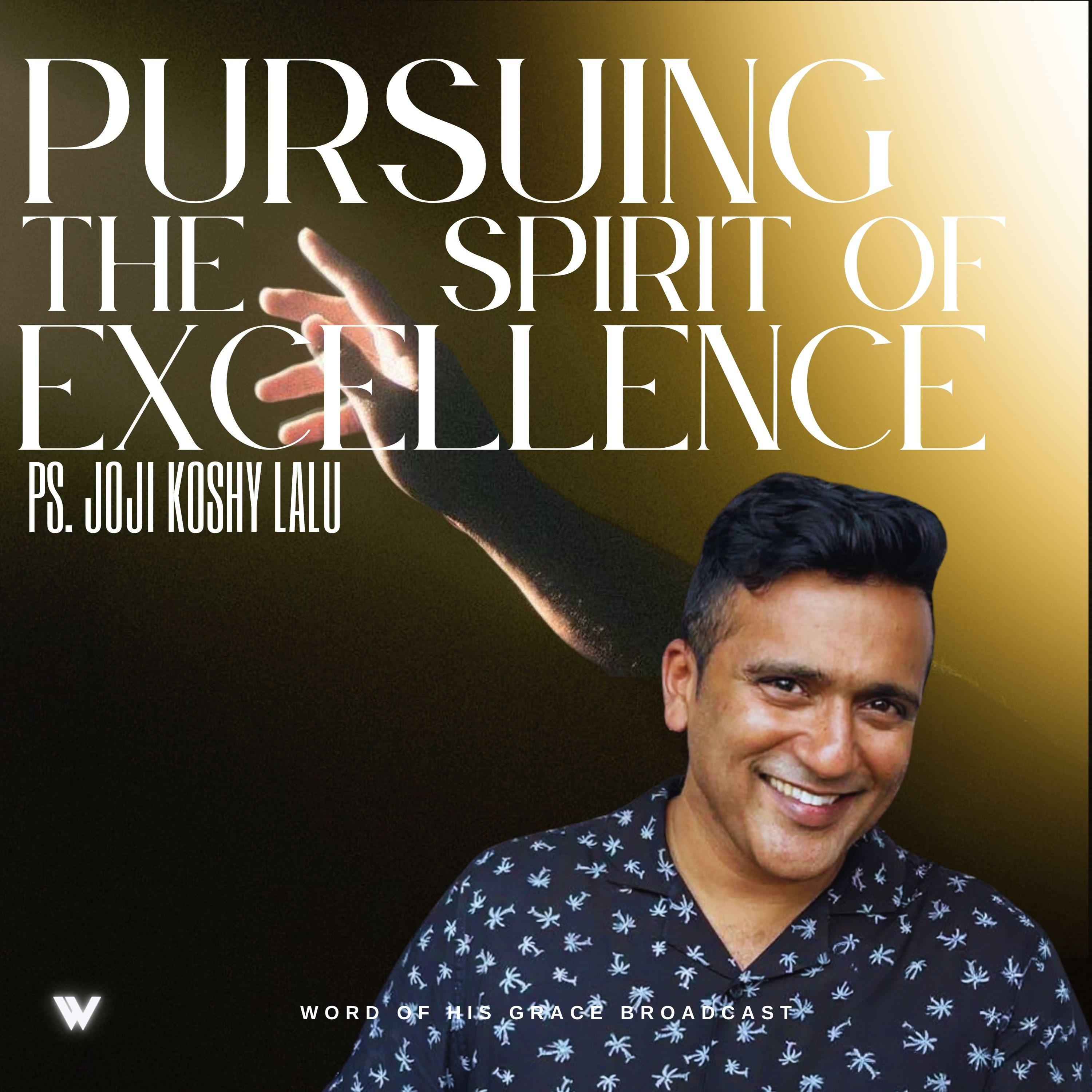 Pursuing The Spirit of Excellence with Pastor Joji Koshy Lalu | 12 April 2026