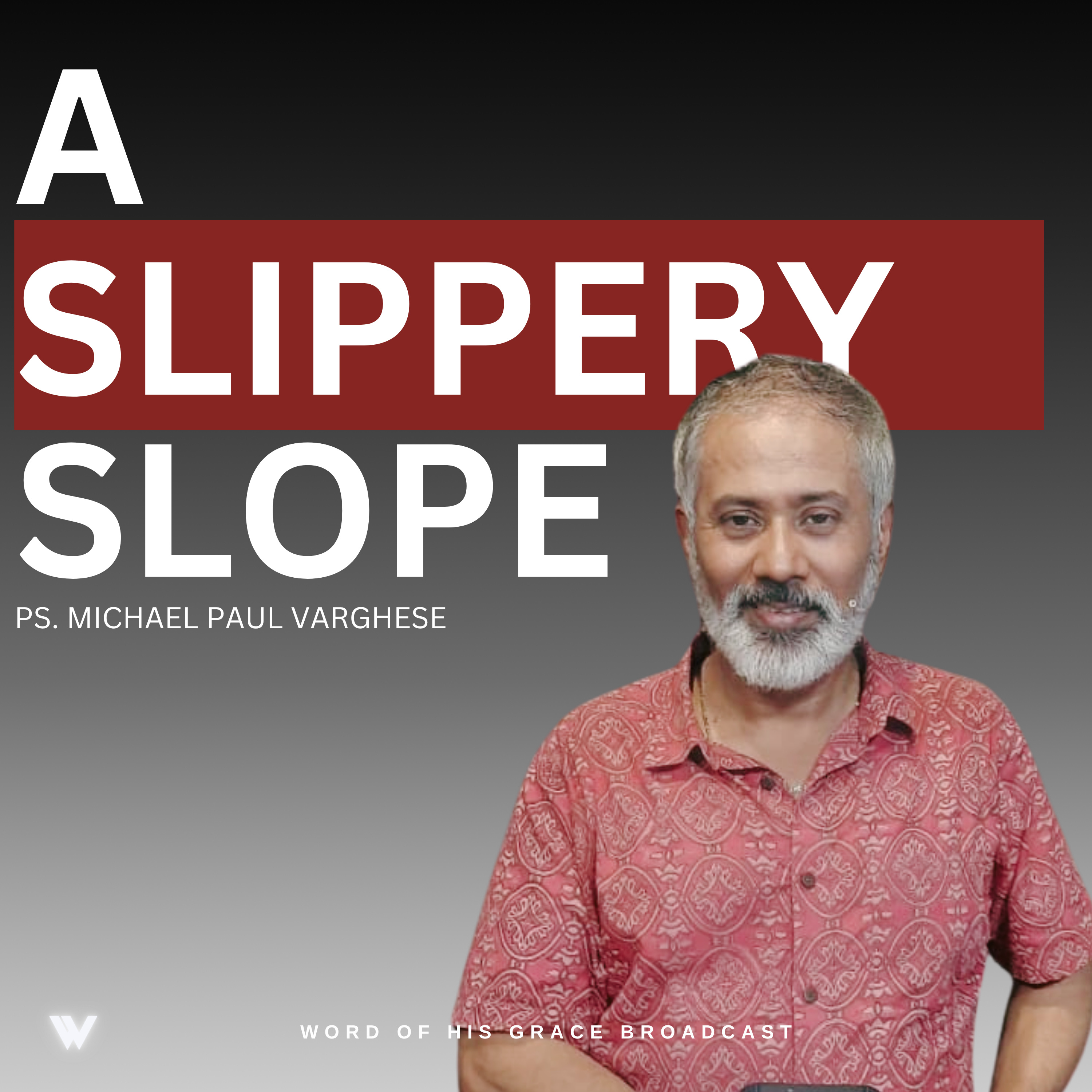 A Slippery Slope! - Pastor Michael I WBS_29 April 2026