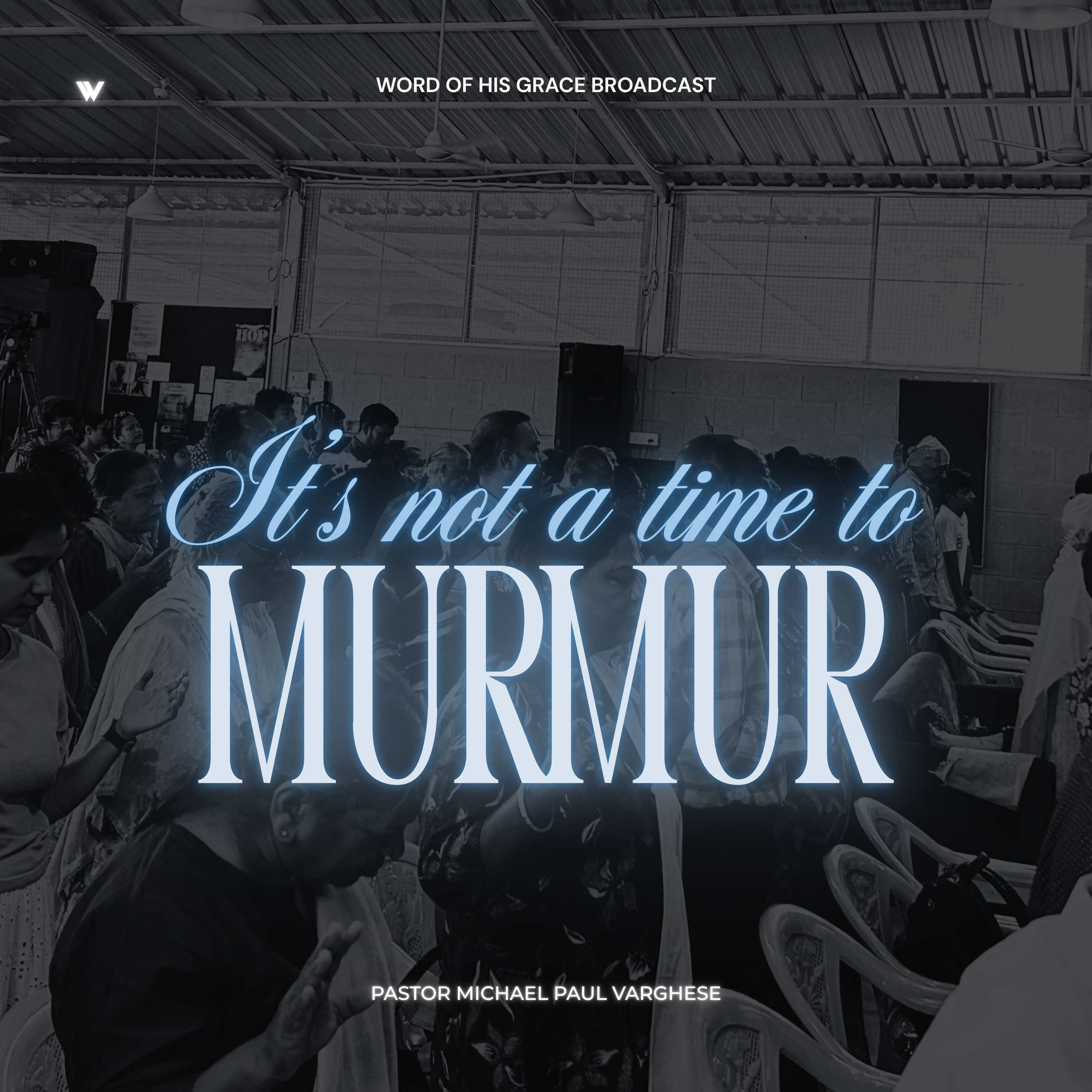 It's Not A Time To Murmur with Pastor Michael Paul Varghese | SOS - 02/08/2026