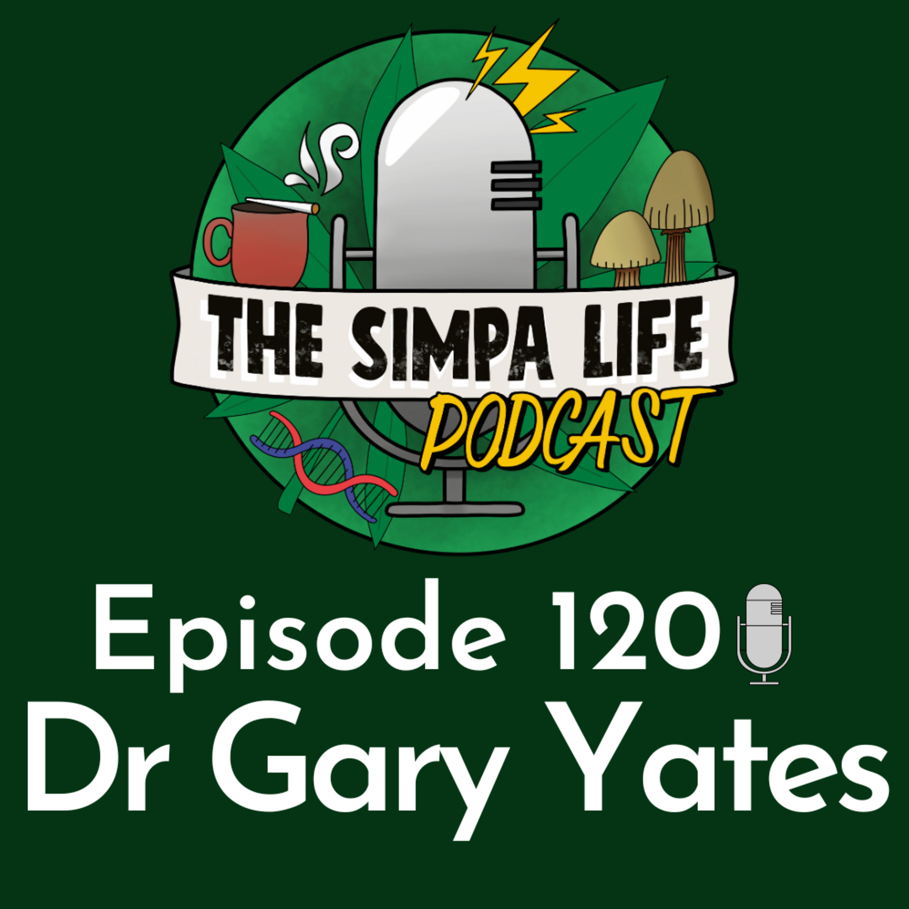 | Dr Gary Yates | Ep 120 | Medicinal Cannabis in the UK | Legislation Reform | NHS Access |