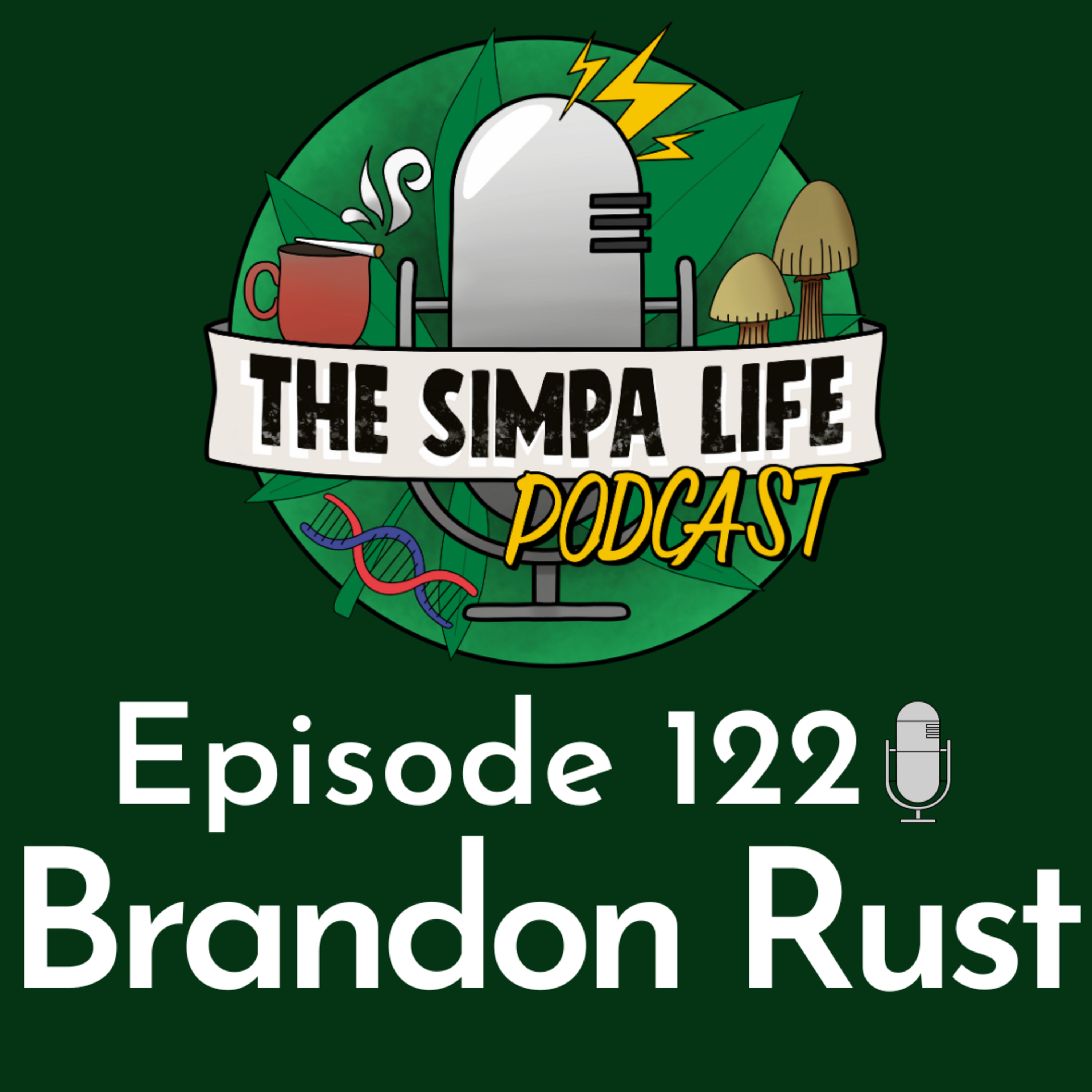 | Brandon Rust | Ep 122 | Organic Firtilizers | US Prison System | Cannabis Rescheduling | episode artwork