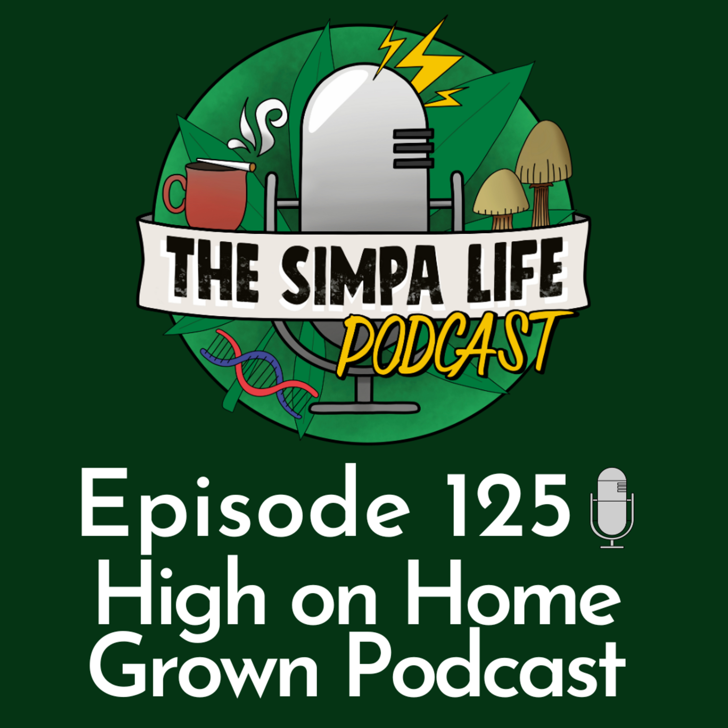 | High on Home Grown | Ep 125 | Online Censorship | Neo-Legalisation | Global Cannabis Industry | episode artwork