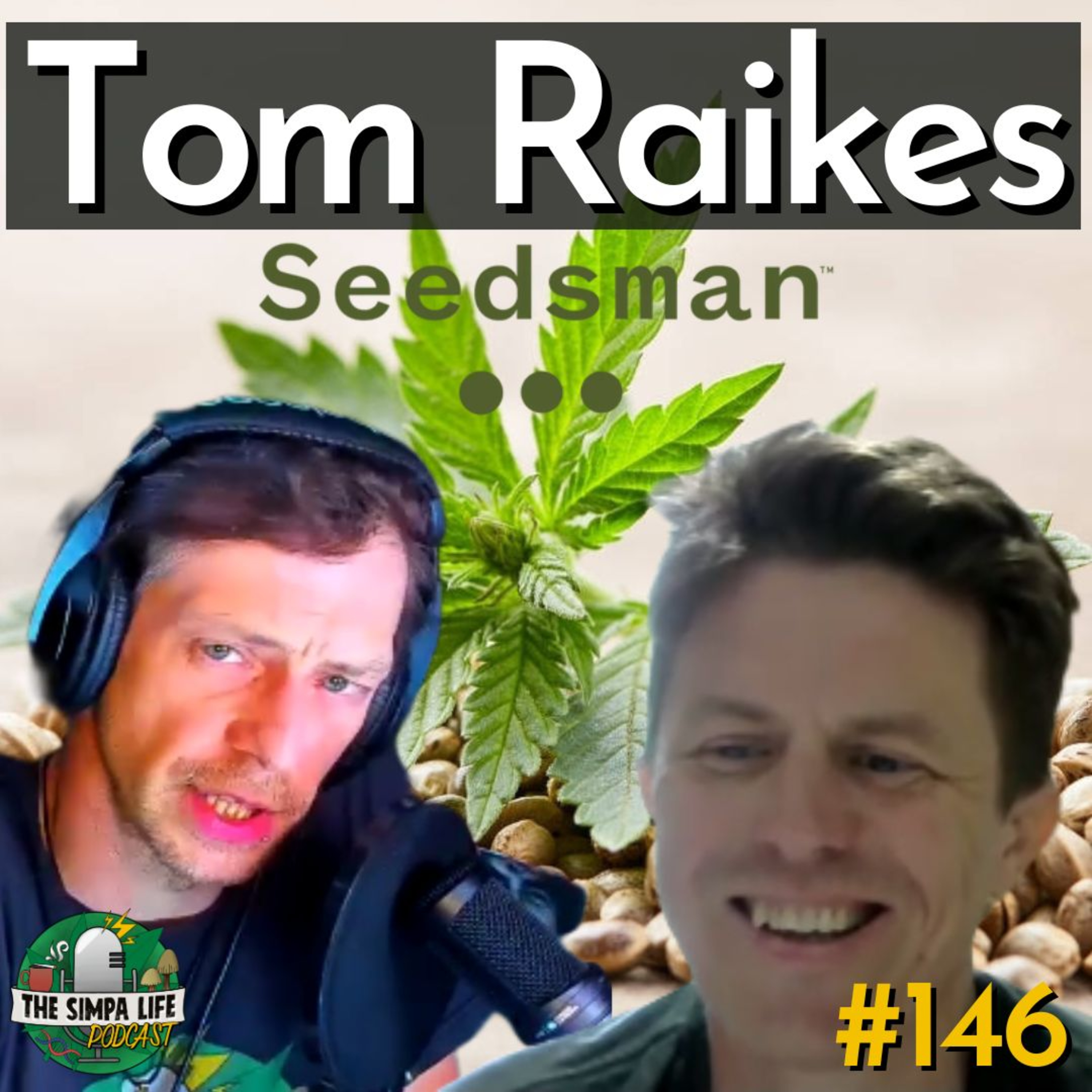 | Tom Raikes | 146 | Founding Seedman | Seed Market Evolution | Cannabis In The UK | episode artwork