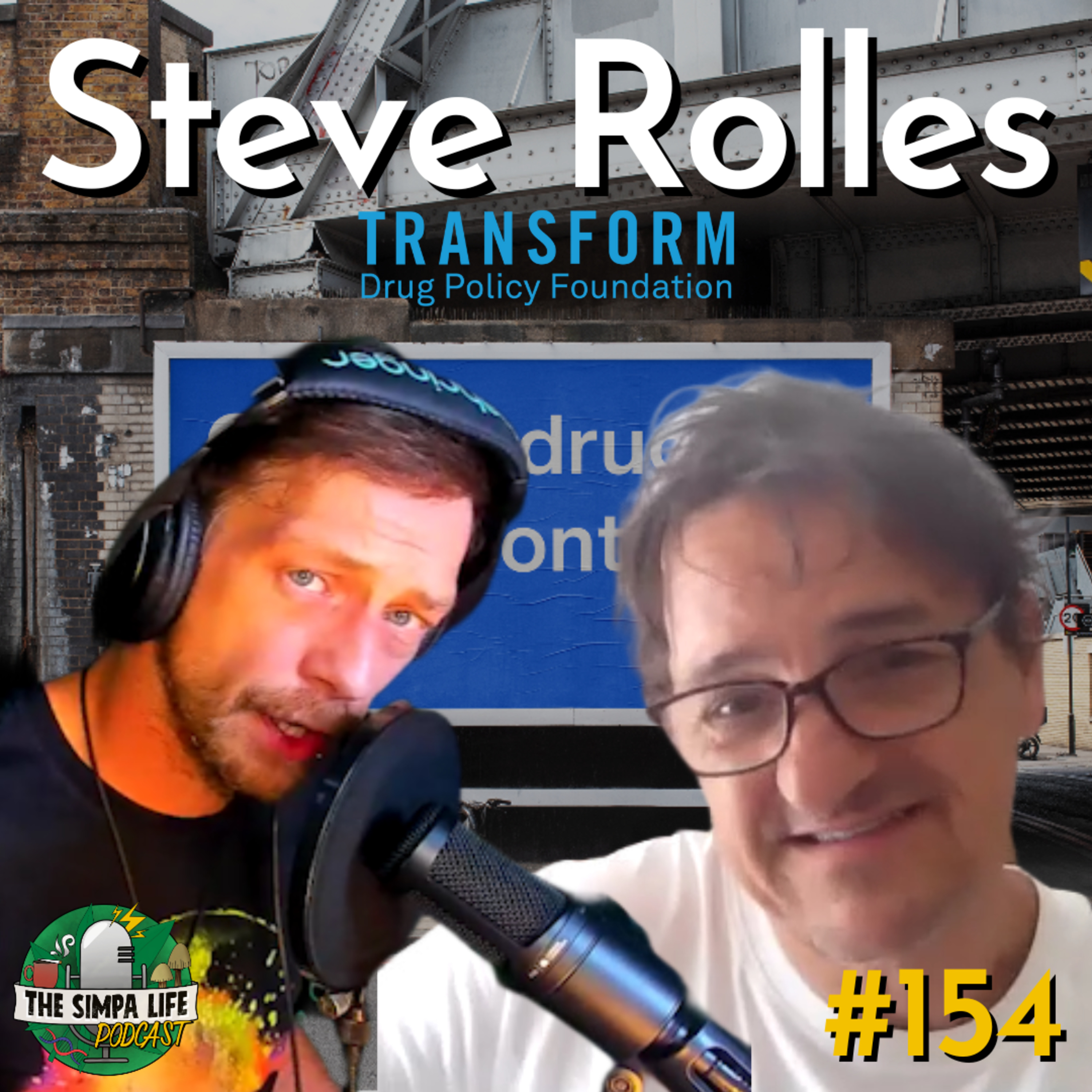| Steve Rolles| Ep 154 | Transform Drugs | Legalise UK Campaign | Drug Regulations |
