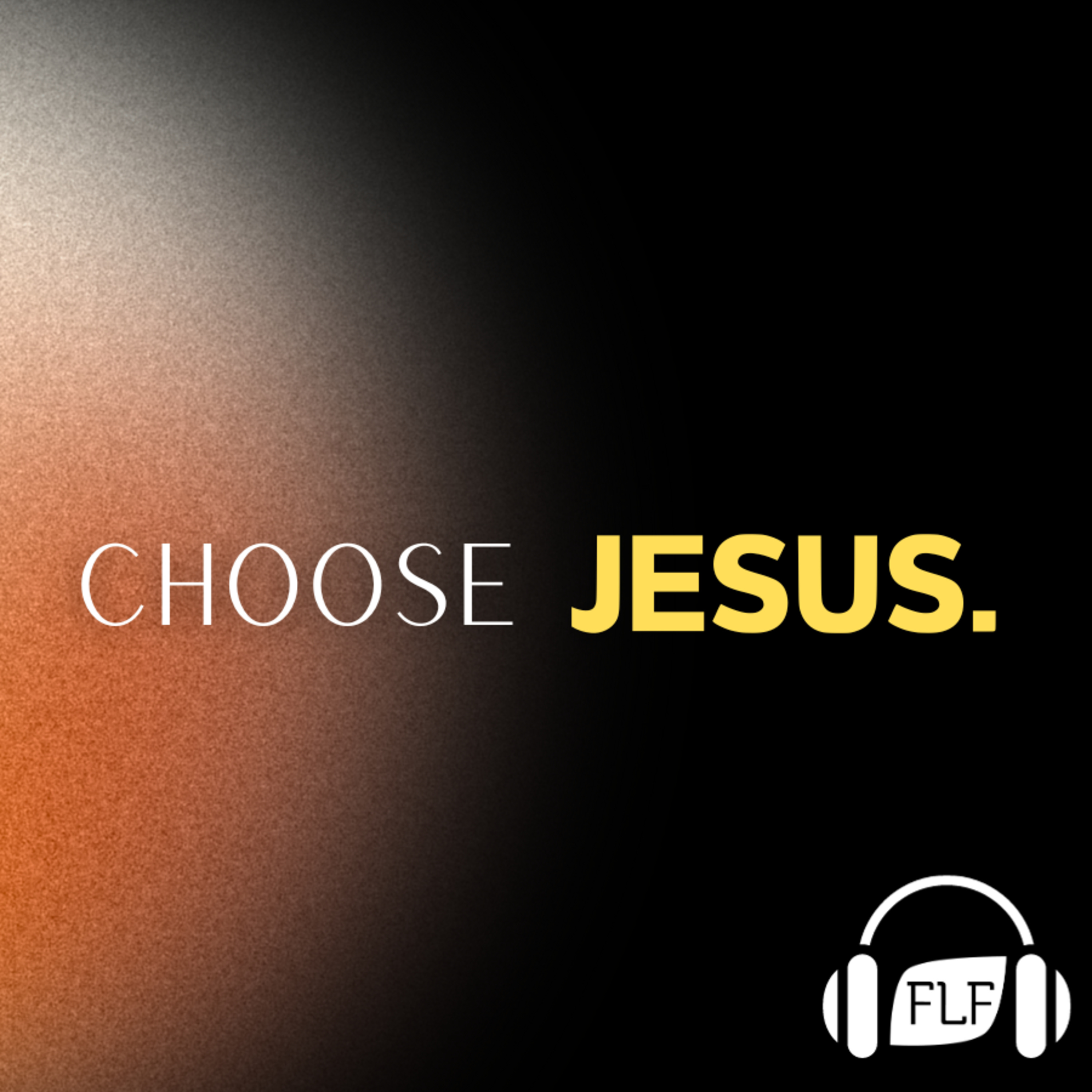Choose Jesus episode artwork