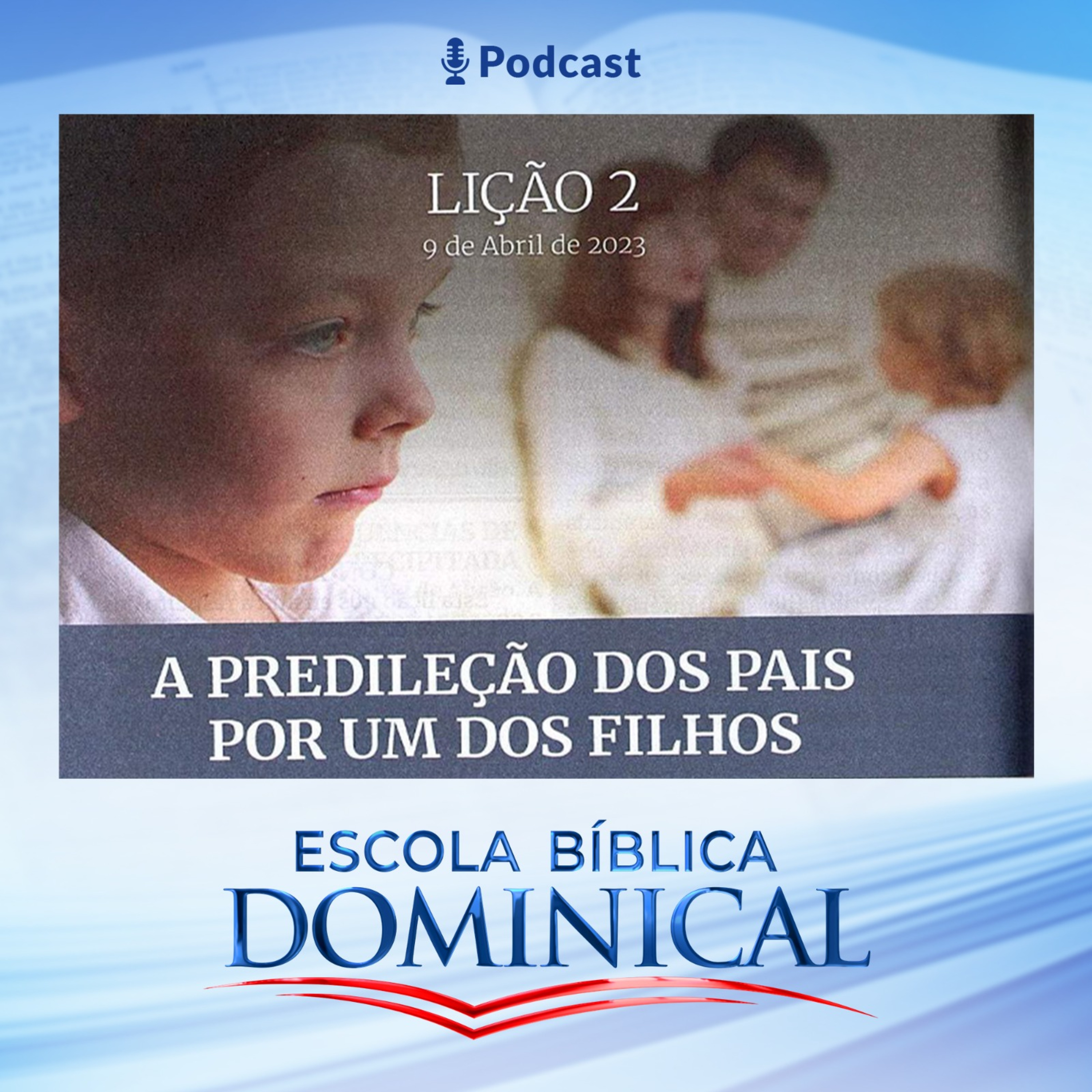 EBD | 2ª LIÇÃO: “A PREDILEÇÃO DOS PAIS POR UM DOS FILHOS” episode artwork