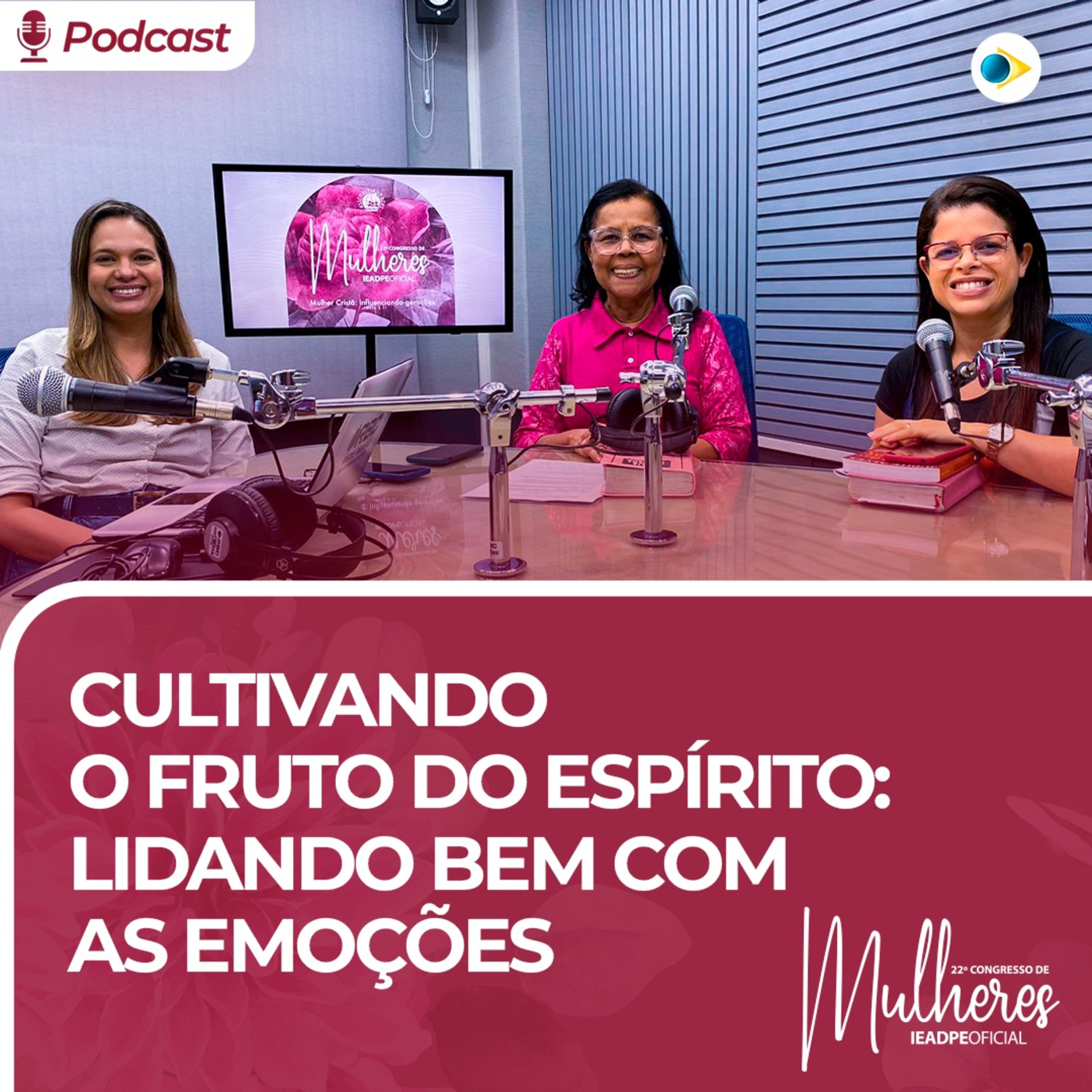 Cultivando o Fruto do Espírito: Lidando Bem com as Emoções | Podcast: Mulheres que frutificam episode artwork
