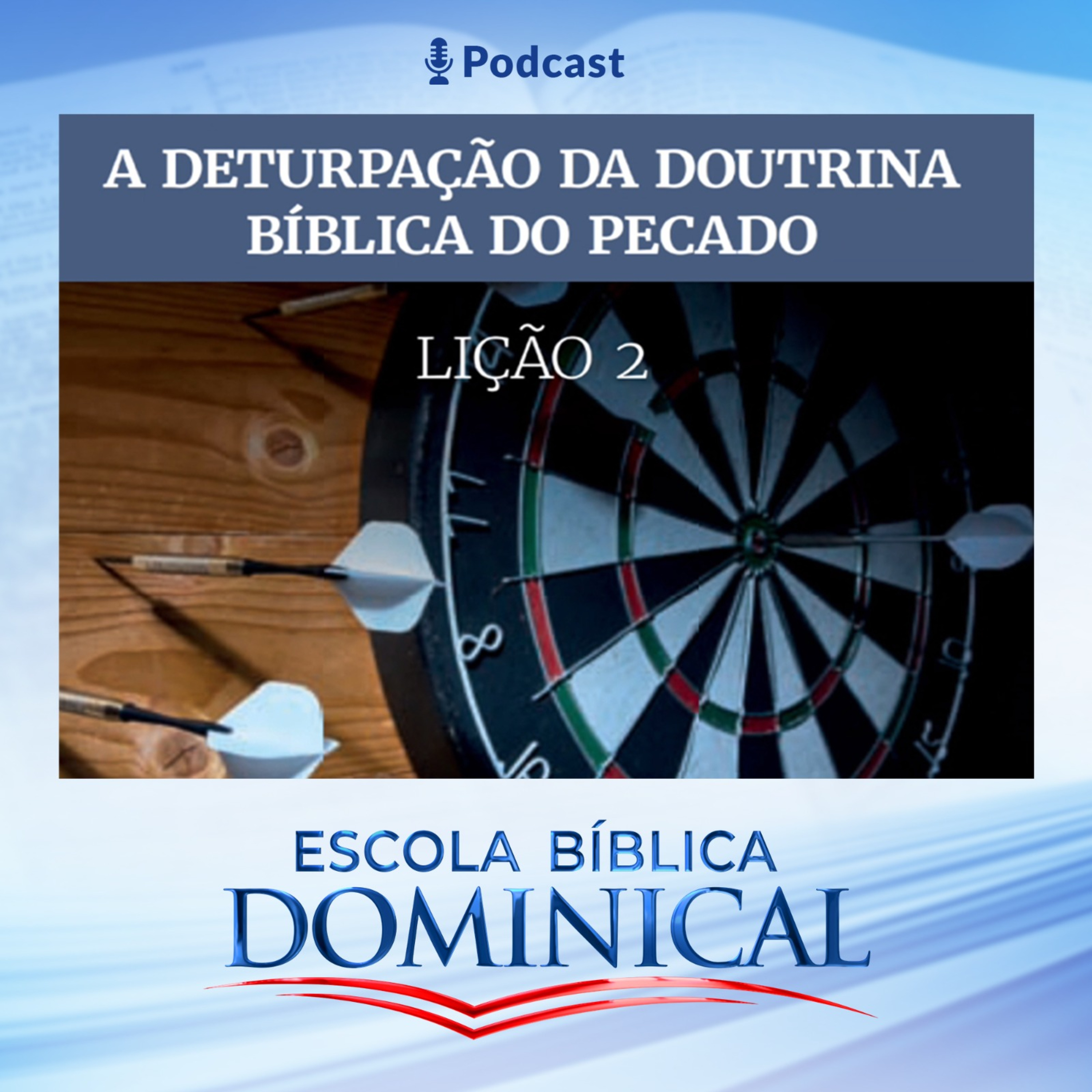 EBD | 02ª LIÇÃO: “A DETURPAÇÃO DA DOUTRINA BÍBLICA DO PECADO”  episode artwork