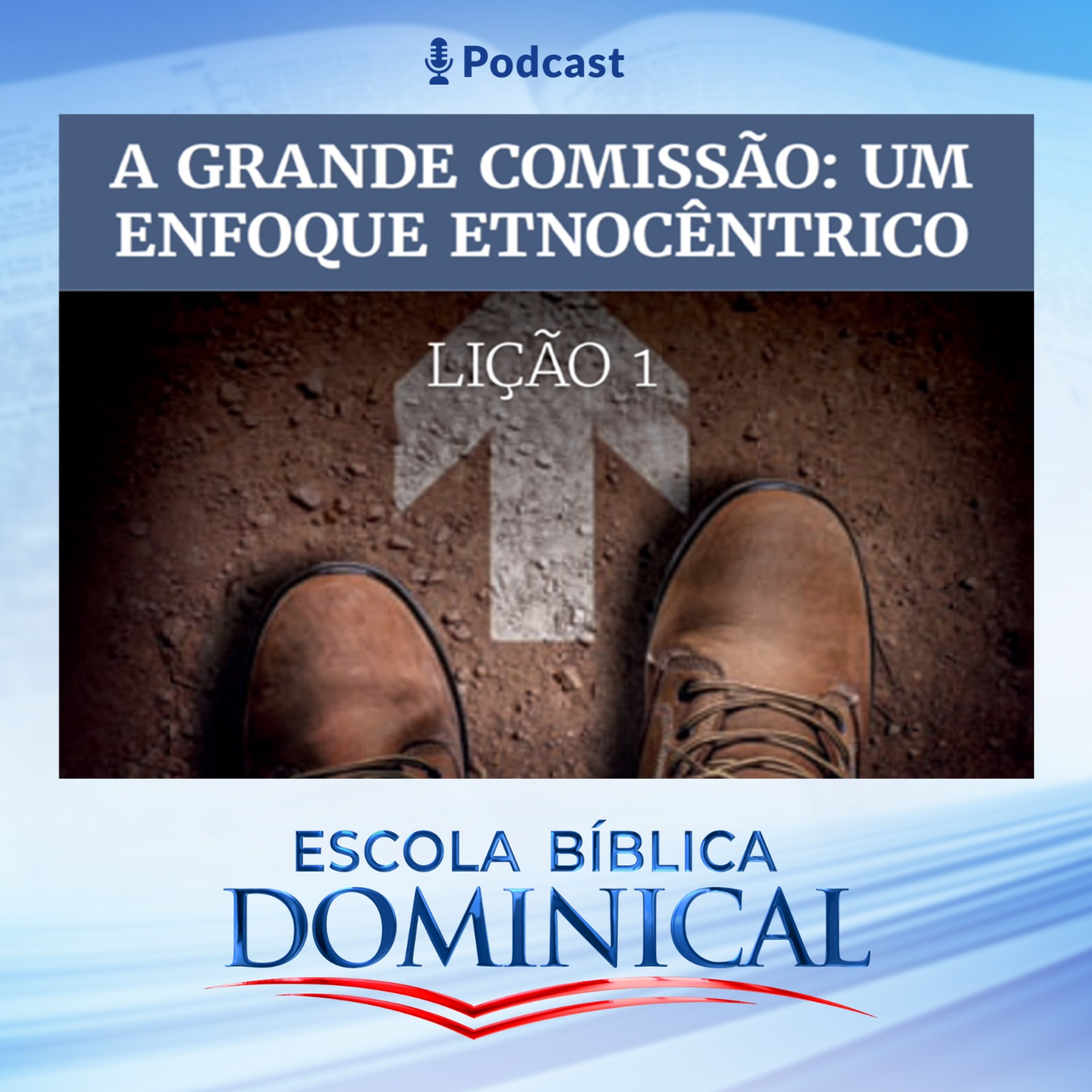 EBD | 01ª LIÇÃO: “A GRANDE COMISSÃO: UM ENFOQUE ETNOCÊNTRICO” episode artwork