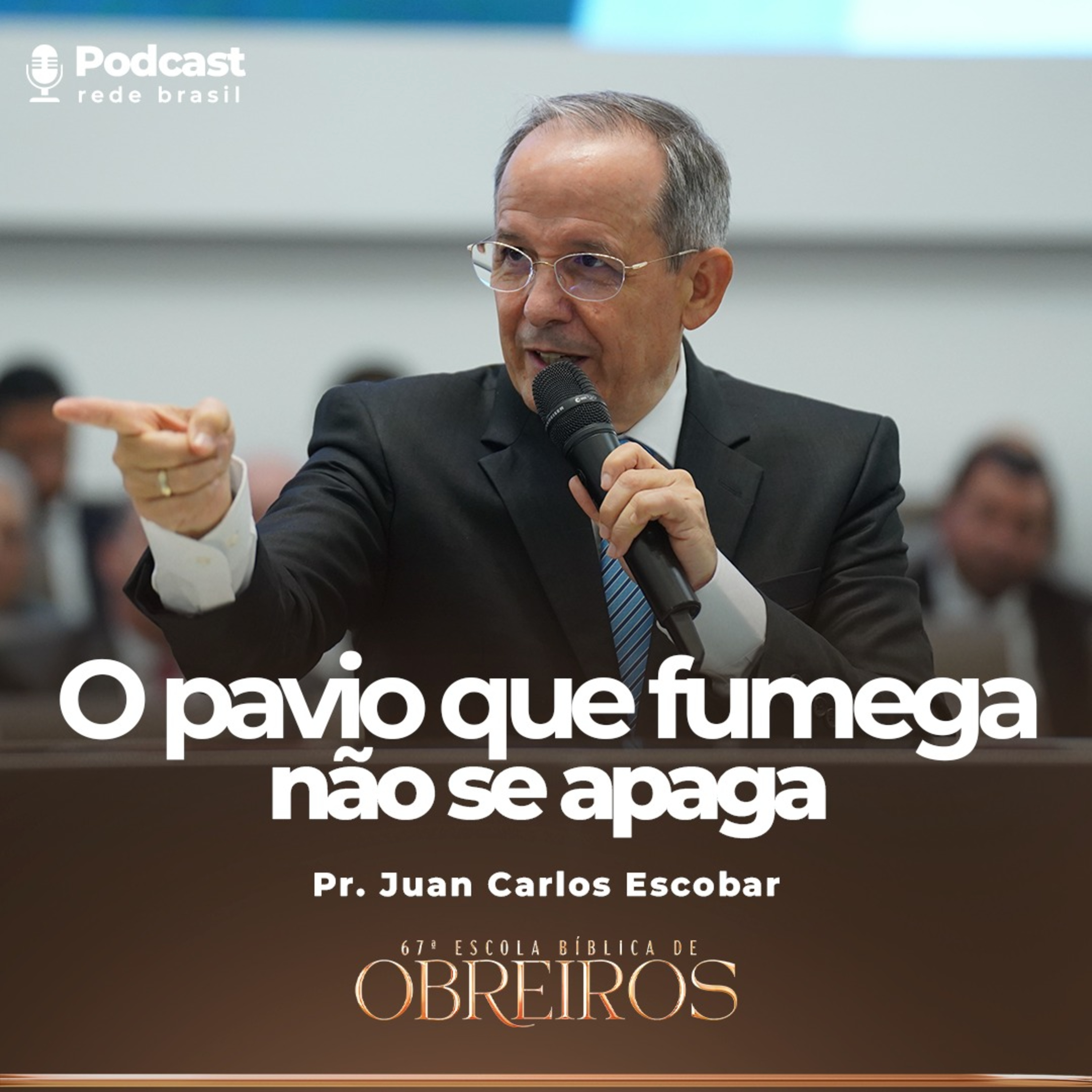 Pr. Juan Carlos Escobar | Deus Não Vai Permitir que a Sua Luz Apague | 67ª Escola Bíblica de Obreiros episode artwork