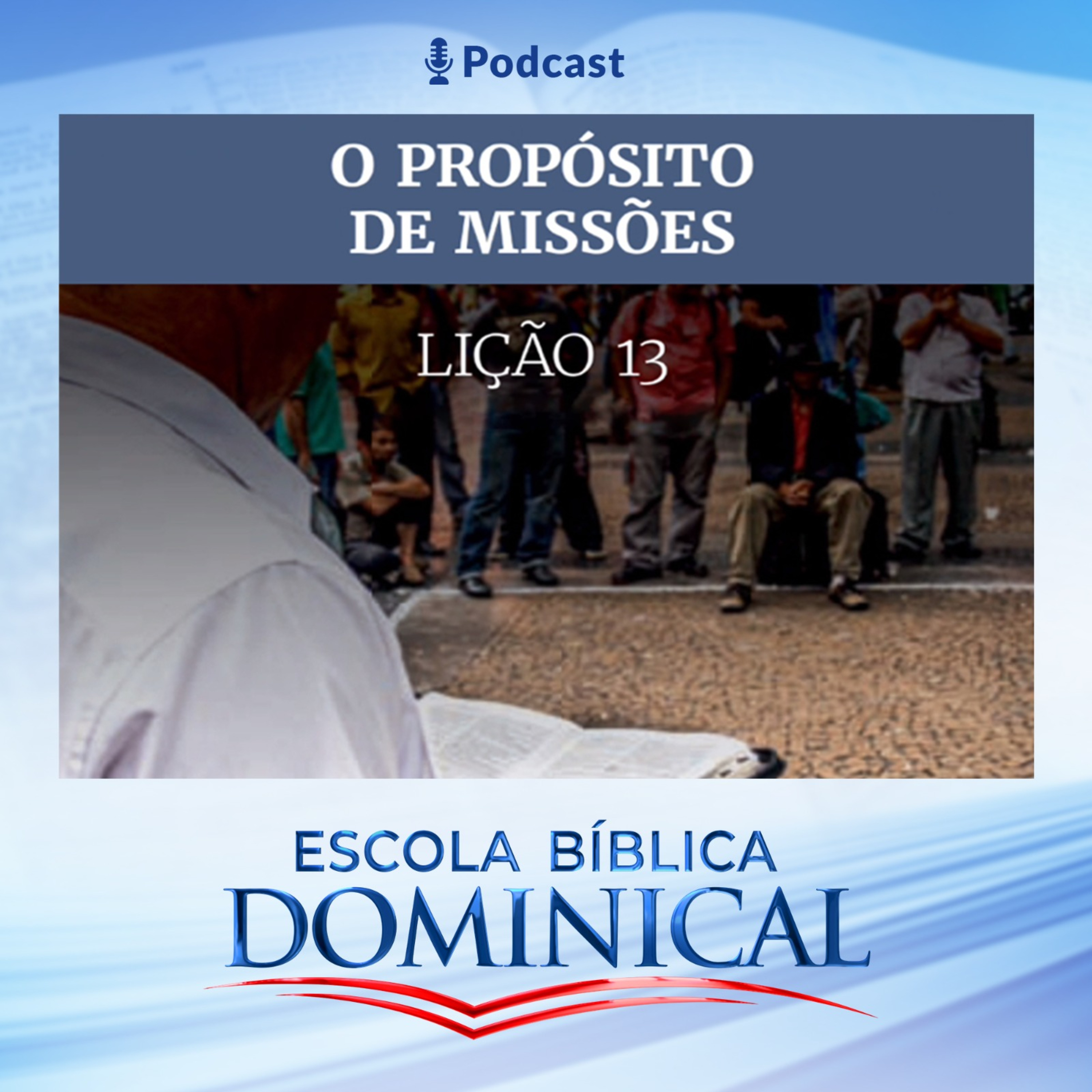 EBD | 13ª LIÇÃO: “O PROPÓSITO DE MISSÕES” episode artwork