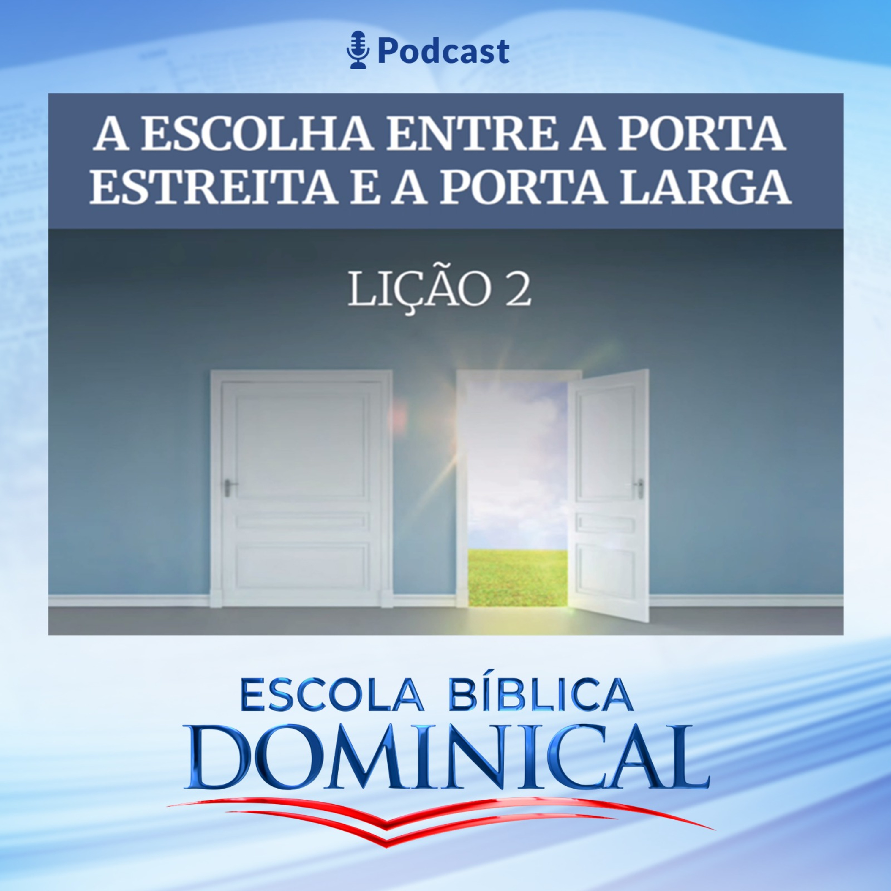 EBD | 02ª LIÇÃO: “A ESCOLHA ENTRE A PORTA ESTREITA E A PORTA LARGA episode artwork