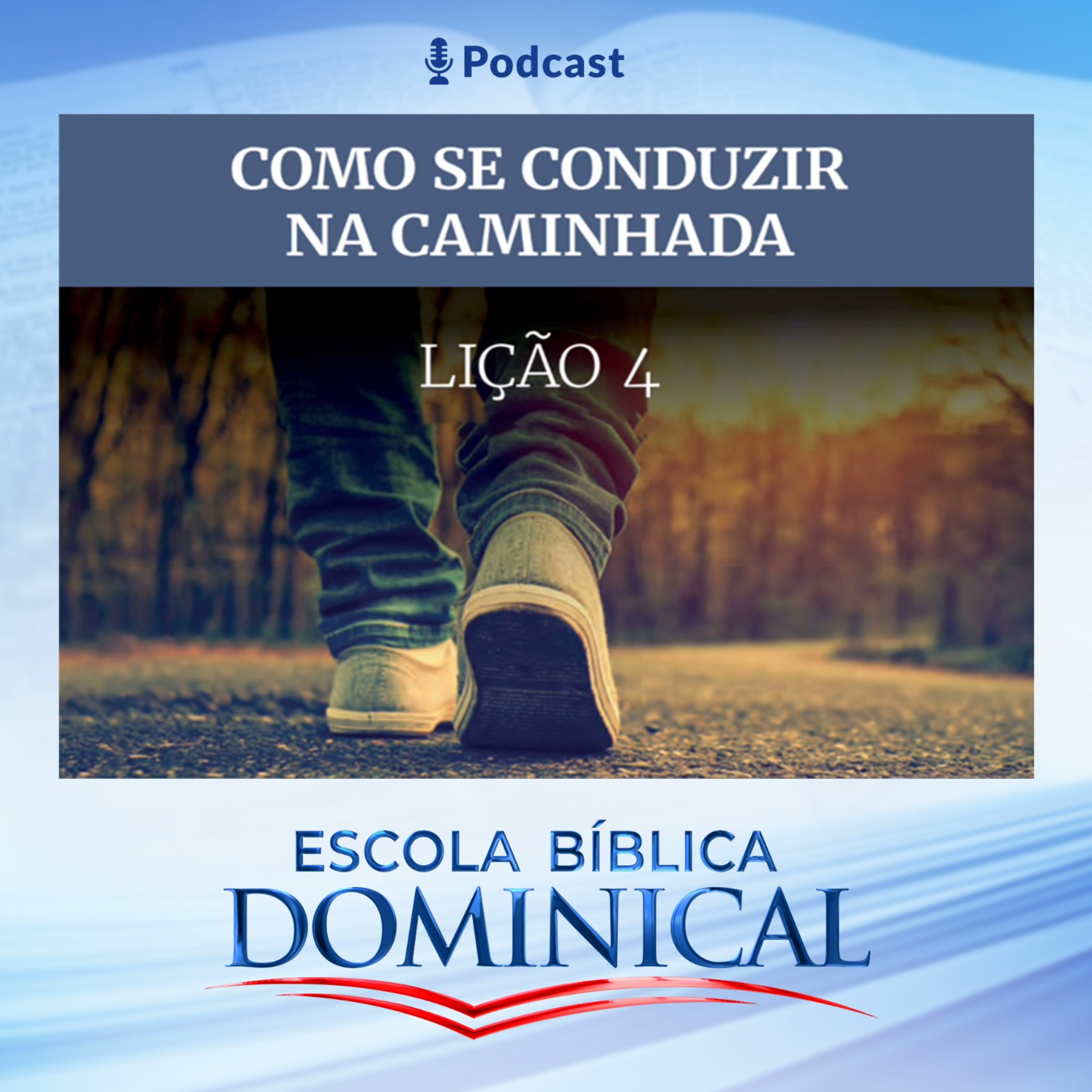 EBD | 04ª Lição: Como Se Conduzir na Caminhada episode artwork