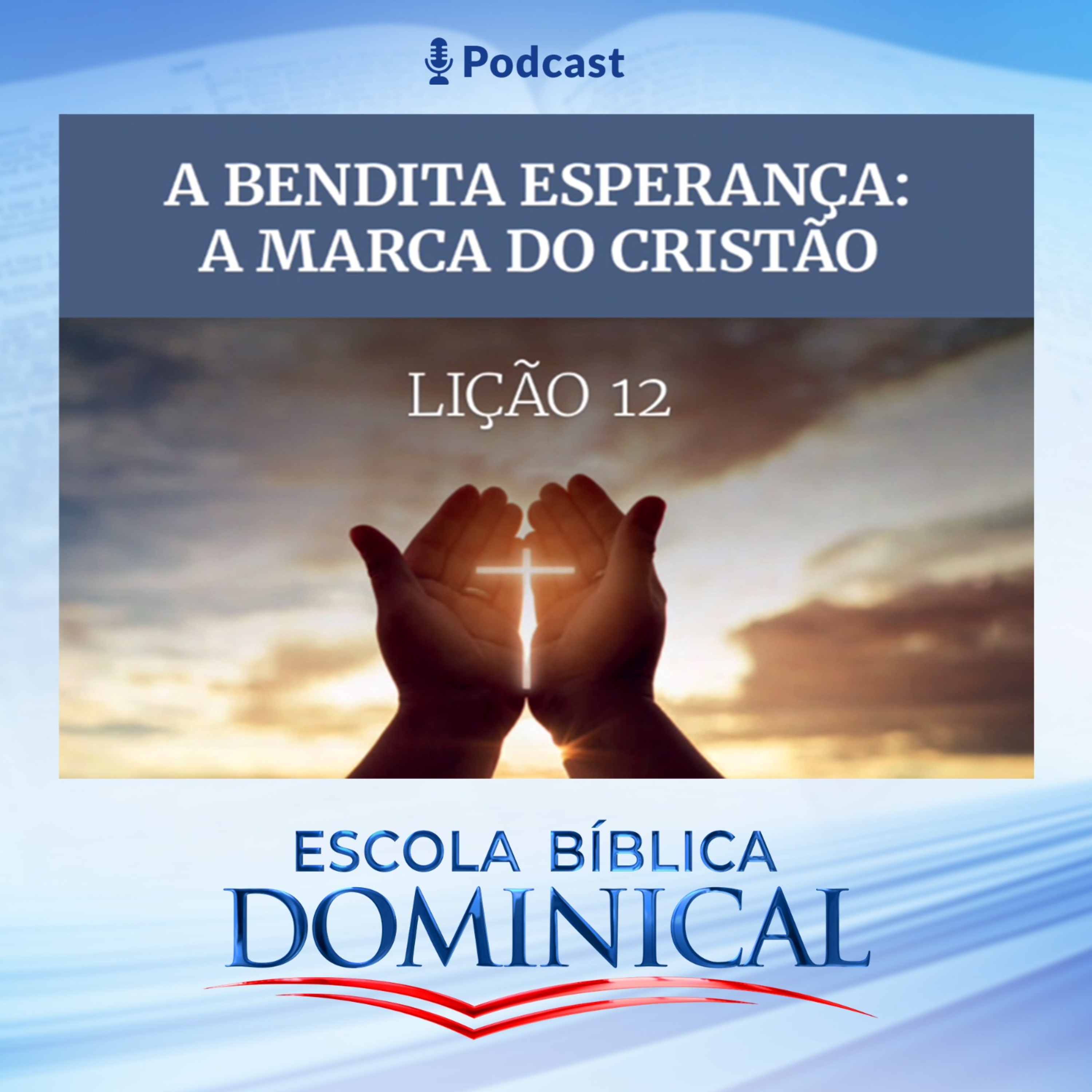 EBD | 12ª LIÇÃO: A BENDITA ESPERANÇA - A MARCA DO CRISTÃO episode artwork