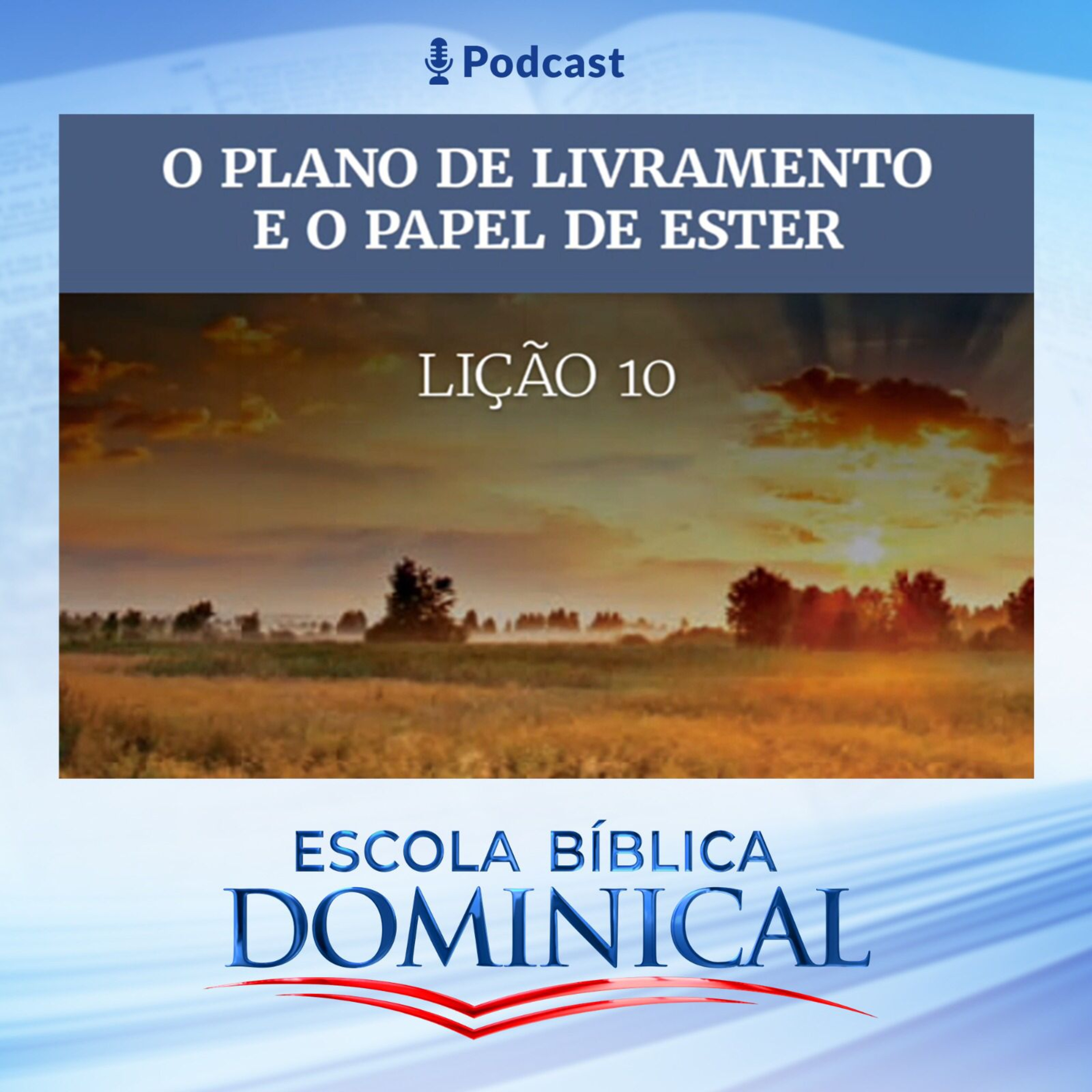 EBD | 10ª LIÇÃO: “O PLANO DE LIVRAMENTO E O PAPEL DE ESTER” episode artwork