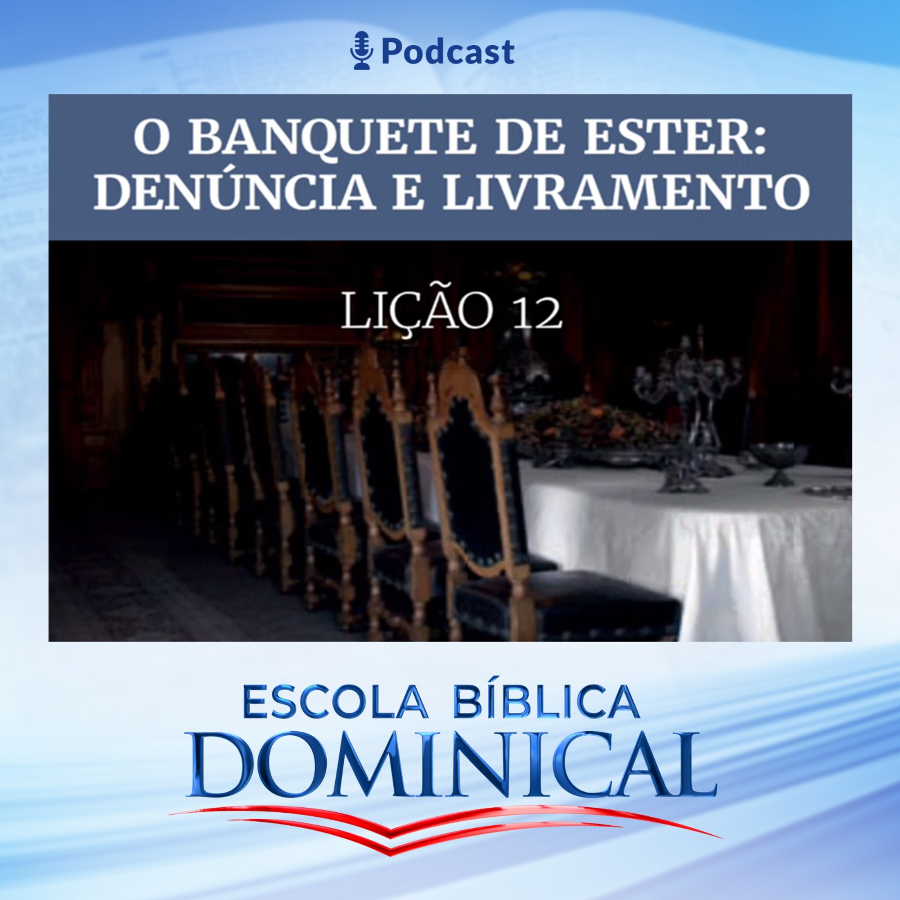 EBD | 12ª LIÇÃO: O BANQUETE DE ESTER DENÚNCIA E LIVRAMENTO episode artwork