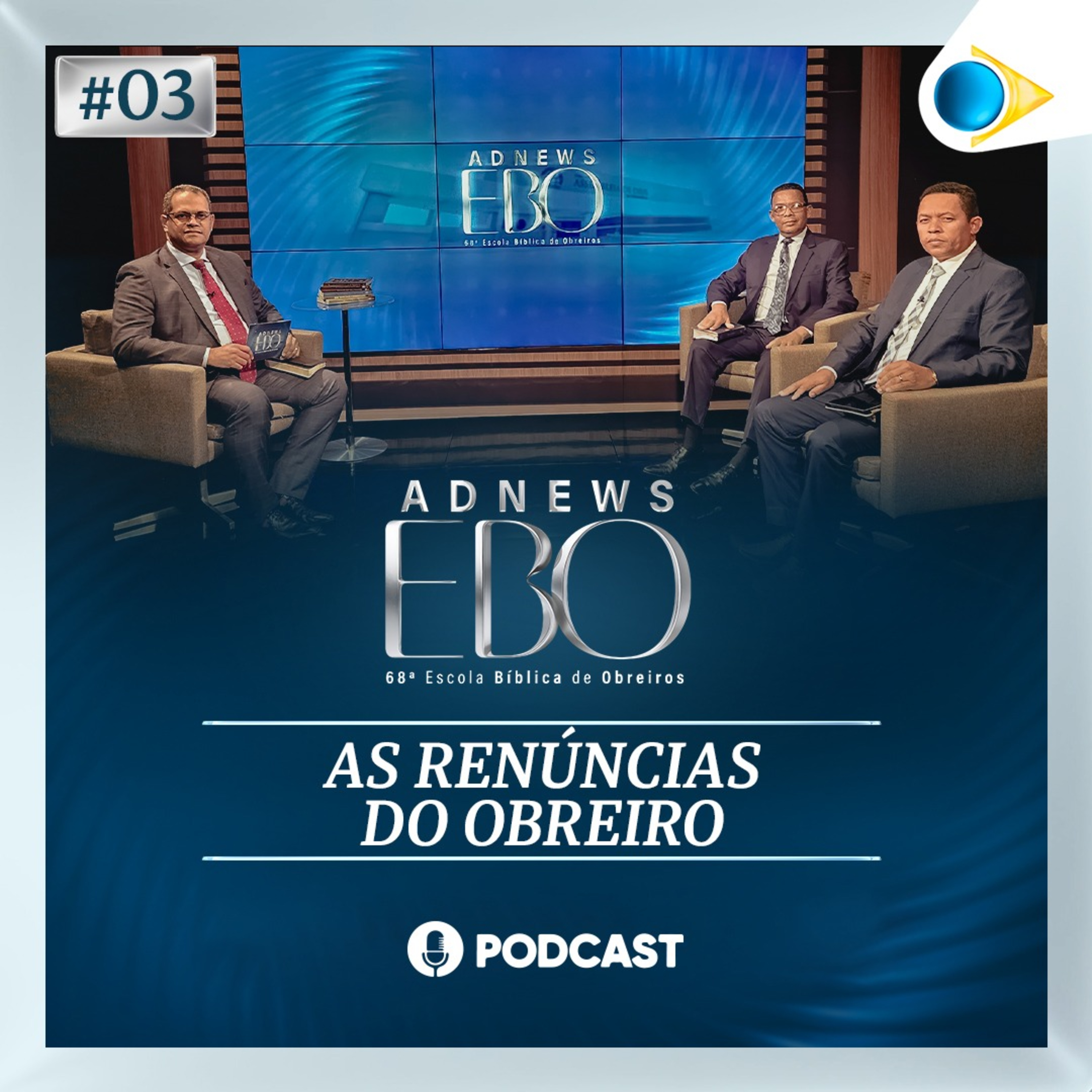 #03 As Renúncias do Obreiro | ADNEWS EBO - 20/10/24 episode artwork