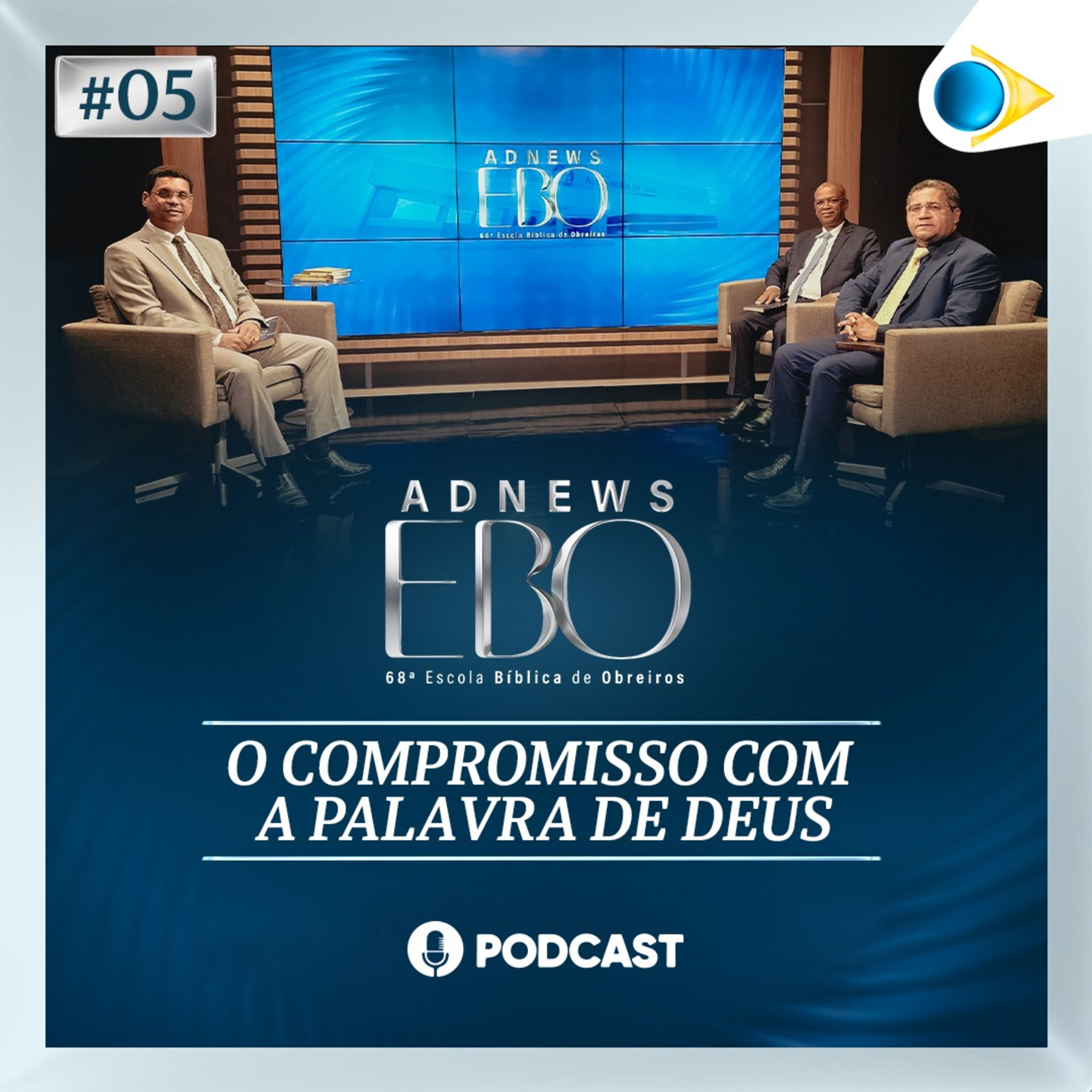 #05 O Compromisso com a Palavra de Deus | ADNEWS EBO - 22/10/24 episode artwork