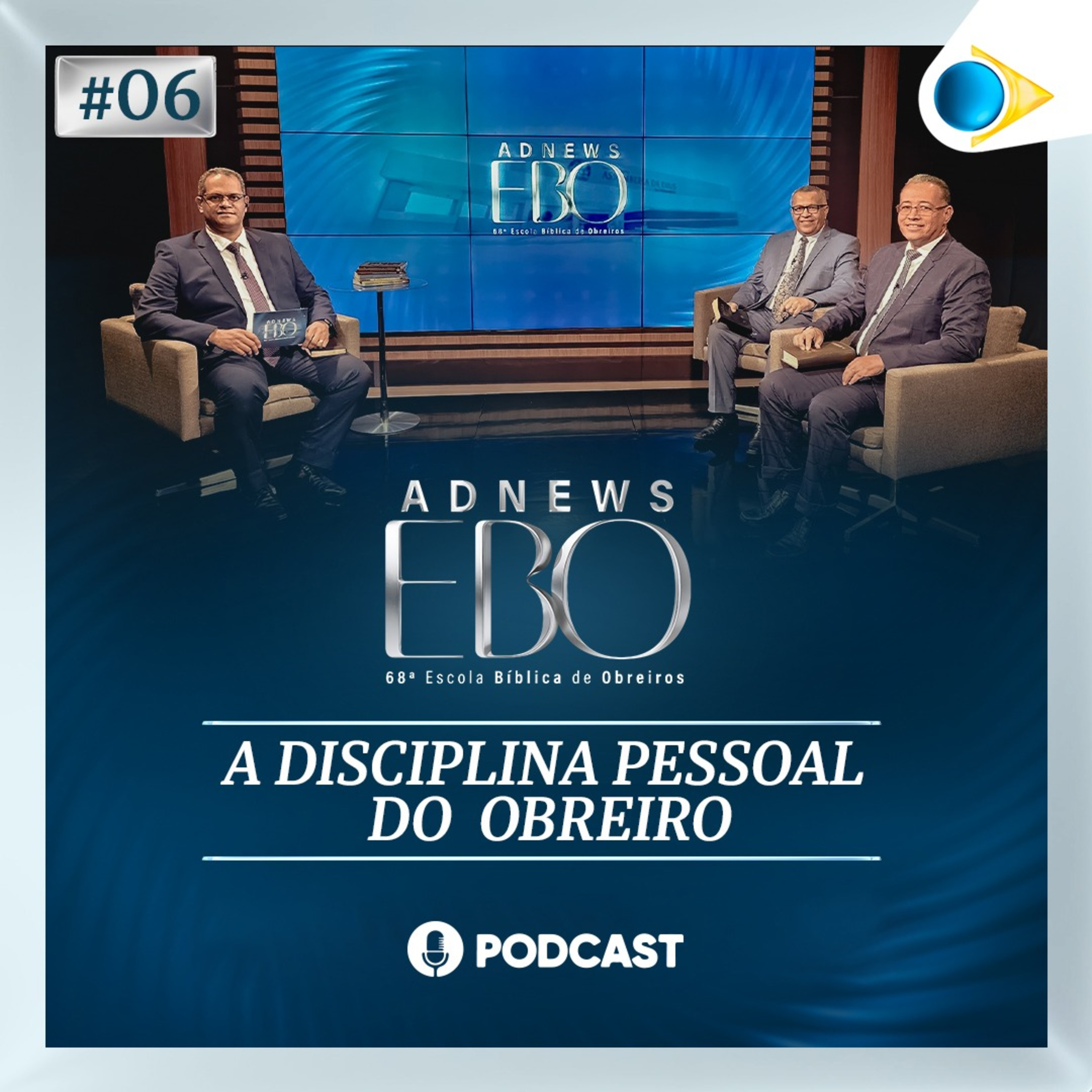 #06 A Disciplina Pessoal do Obreiro | ADNEWS EBO - 23/10/24 episode artwork