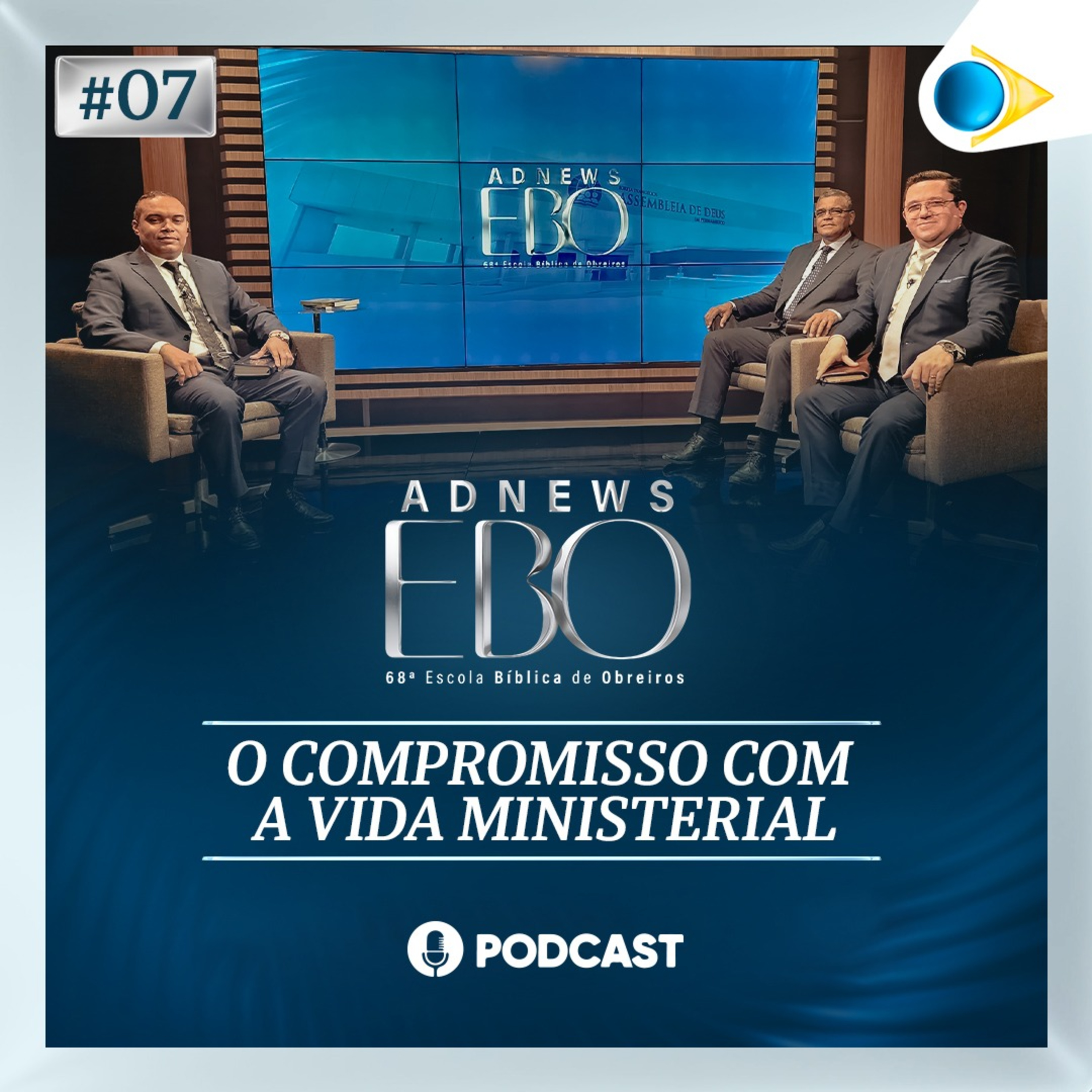 #07 O Compromisso com a Vida Ministerial | ADNEWS EBO - 24/10/24 episode artwork