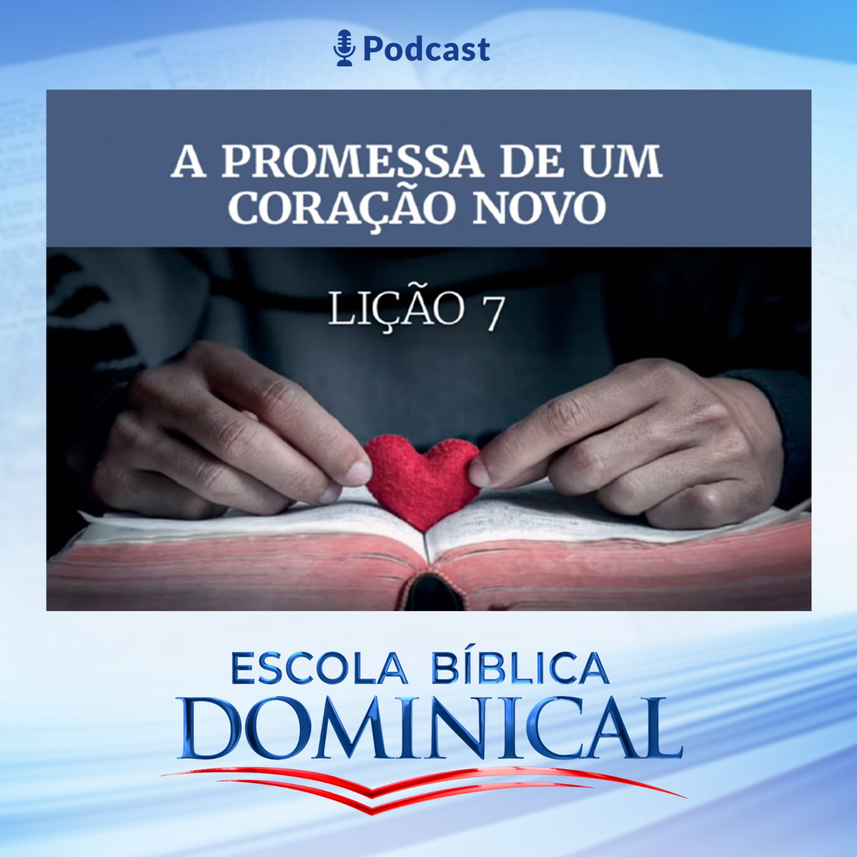 EBD | 7ª LIÇÃO: “A PROMESSA DE UM CORAÇÃO NOVO” episode artwork