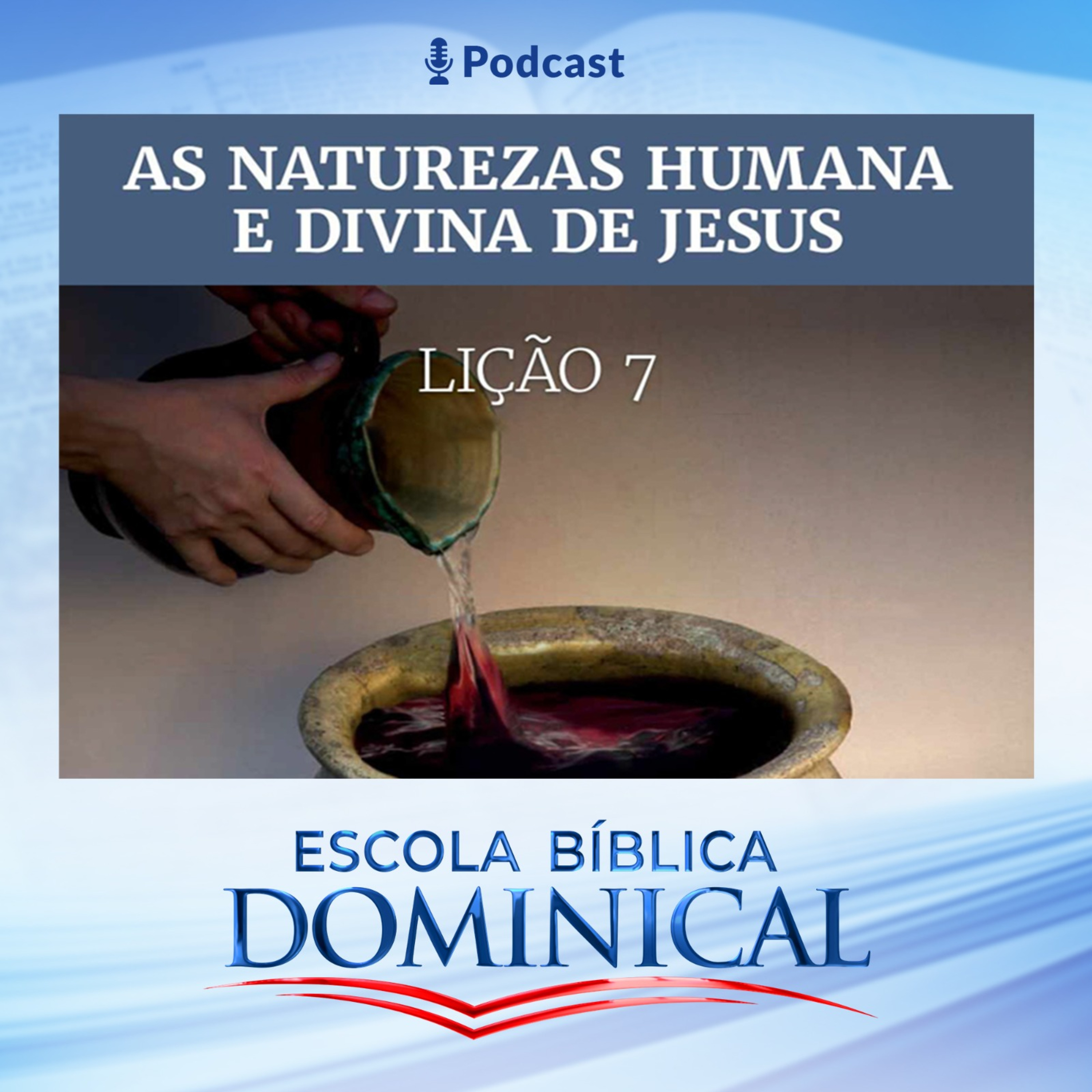 EBD | 07ª LIÇÃO: “AS NATUREZAS HUMANA E DIVINA DE JESUS”.  episode artwork
