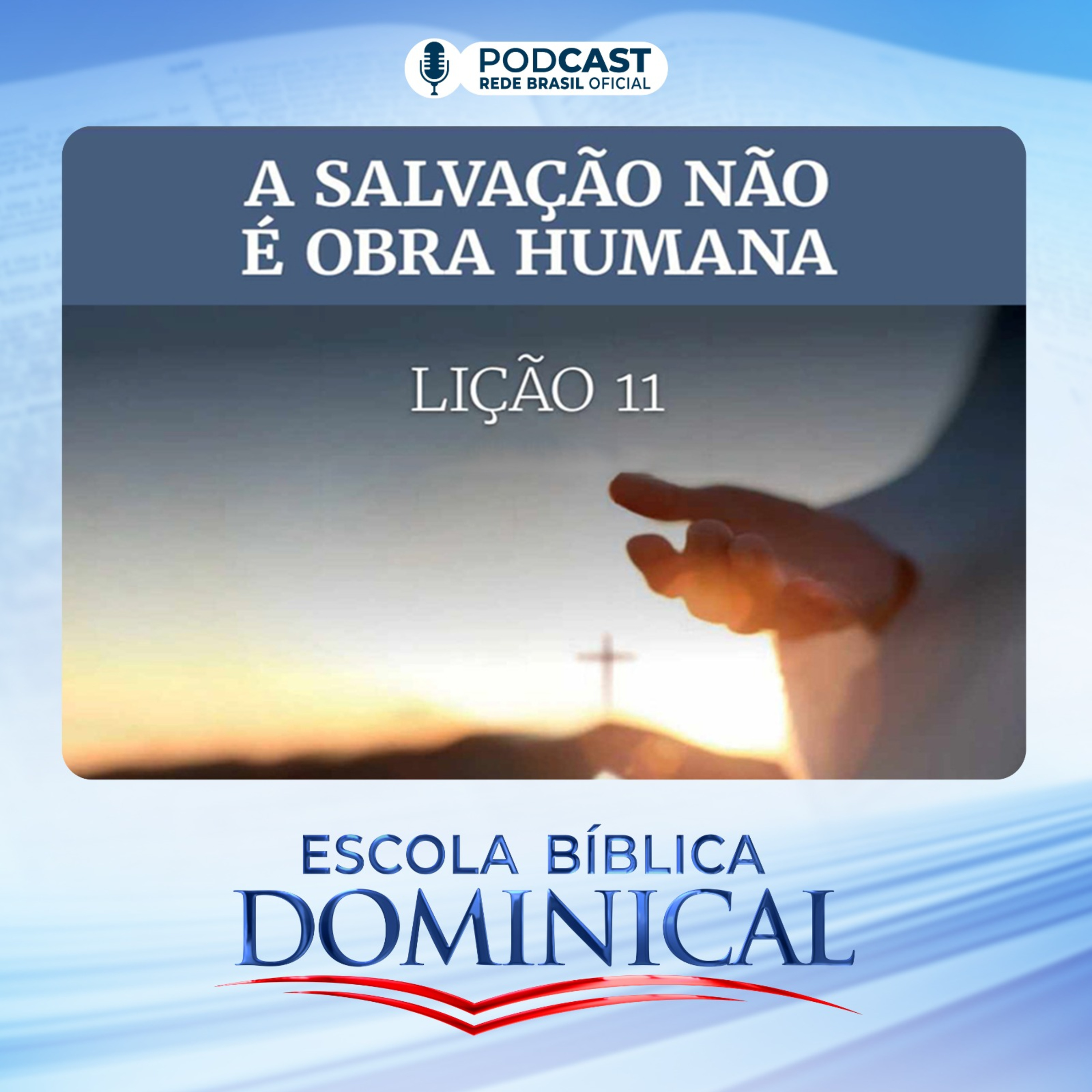 EBD | 11ª LIÇÃO: “A SALVAÇÃO NÃO É OBRA HUMANA” episode artwork