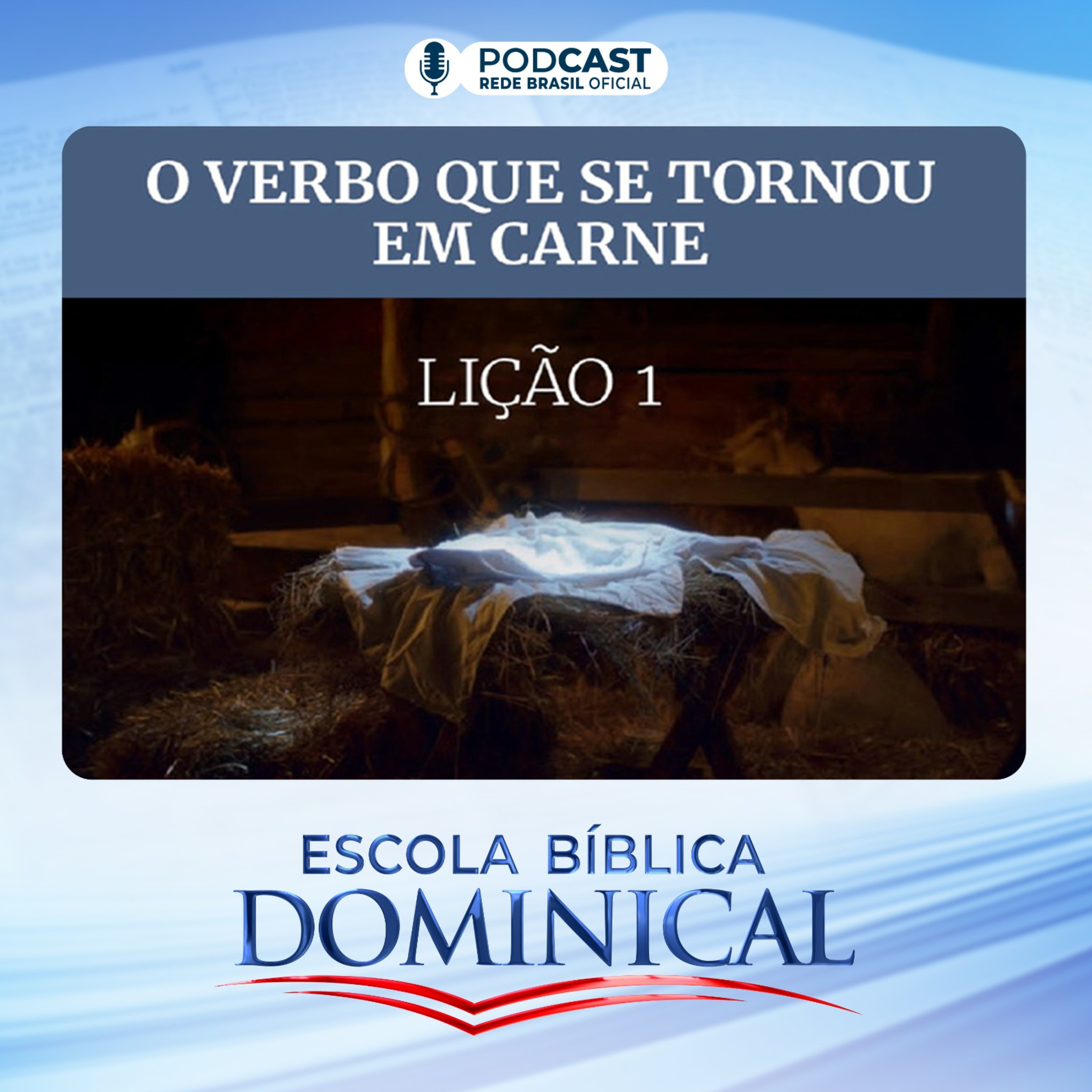 EBD | 01ª LIÇÃO: “O VERBO QUE SE TORNOU EM CARNE” episode artwork