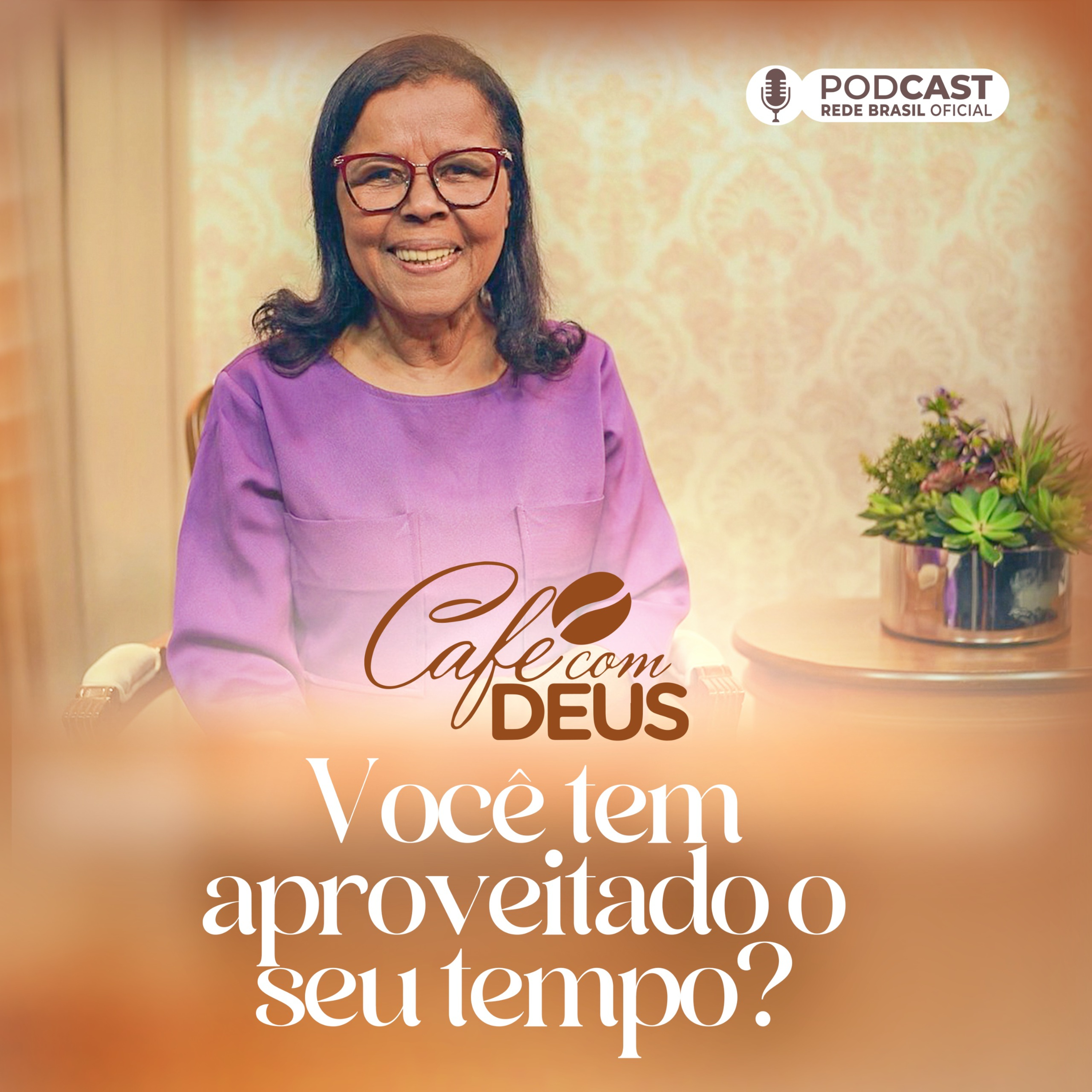 VOCÊ TEM APROVEITADO O SEU TEMPO? | CAFÉ COM DEUS episode artwork