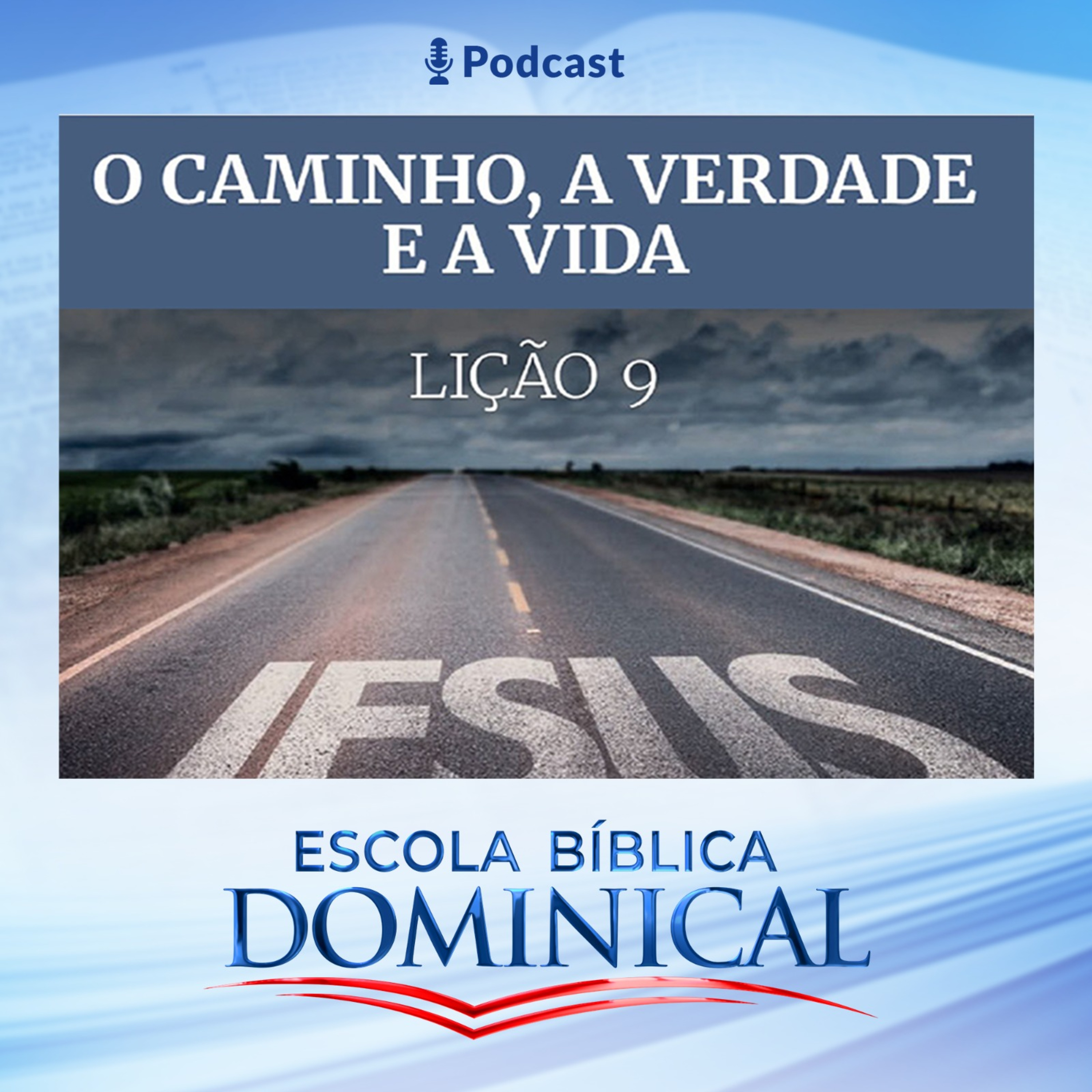EBD | 09ª LIÇÃO: “O CAMINHO, A VERDADE E A VIDA” episode artwork