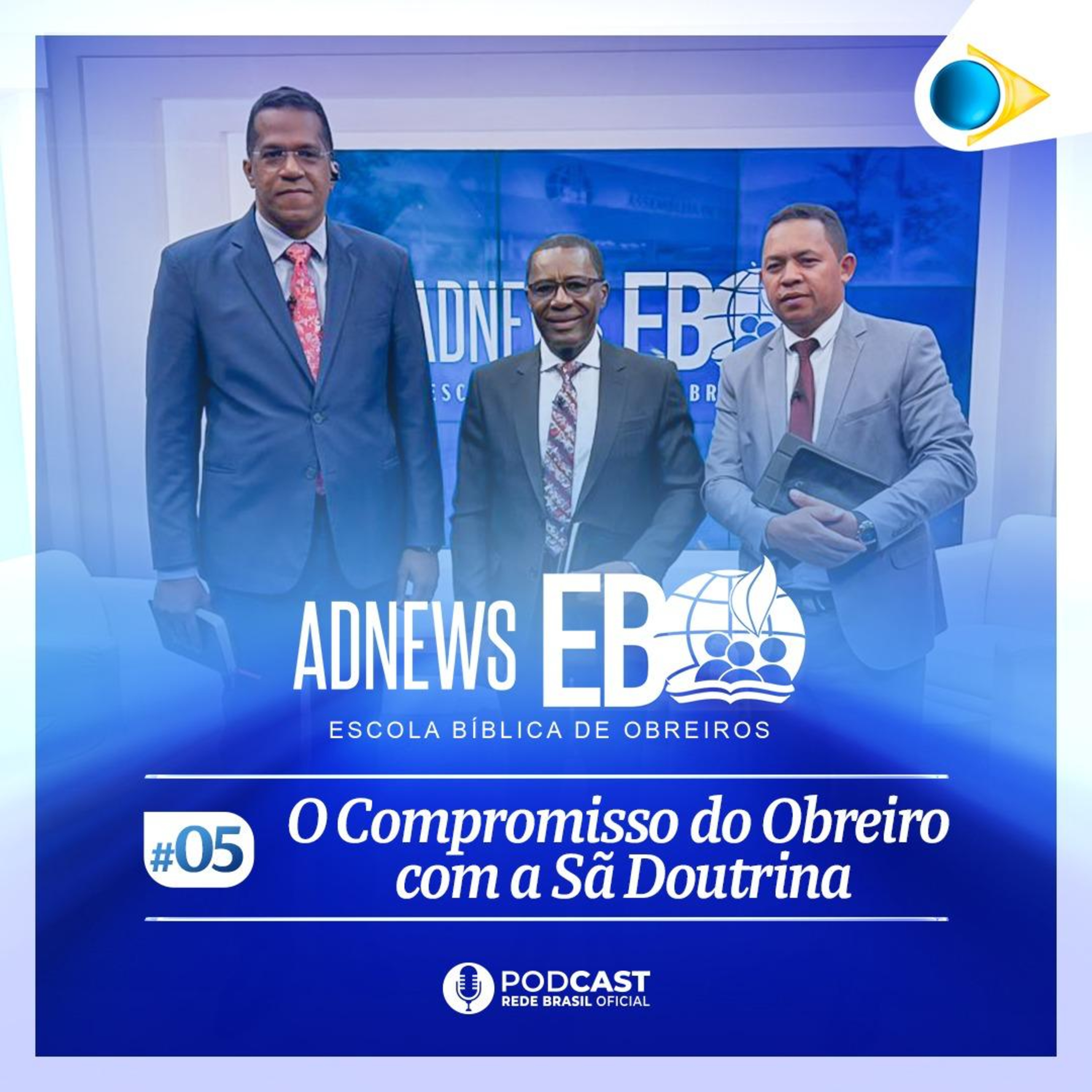 #5 - O COMPROMISSO DO OBREIRO COM A SÃ DOUTRINA | ADNEWS EBO 2025 episode artwork