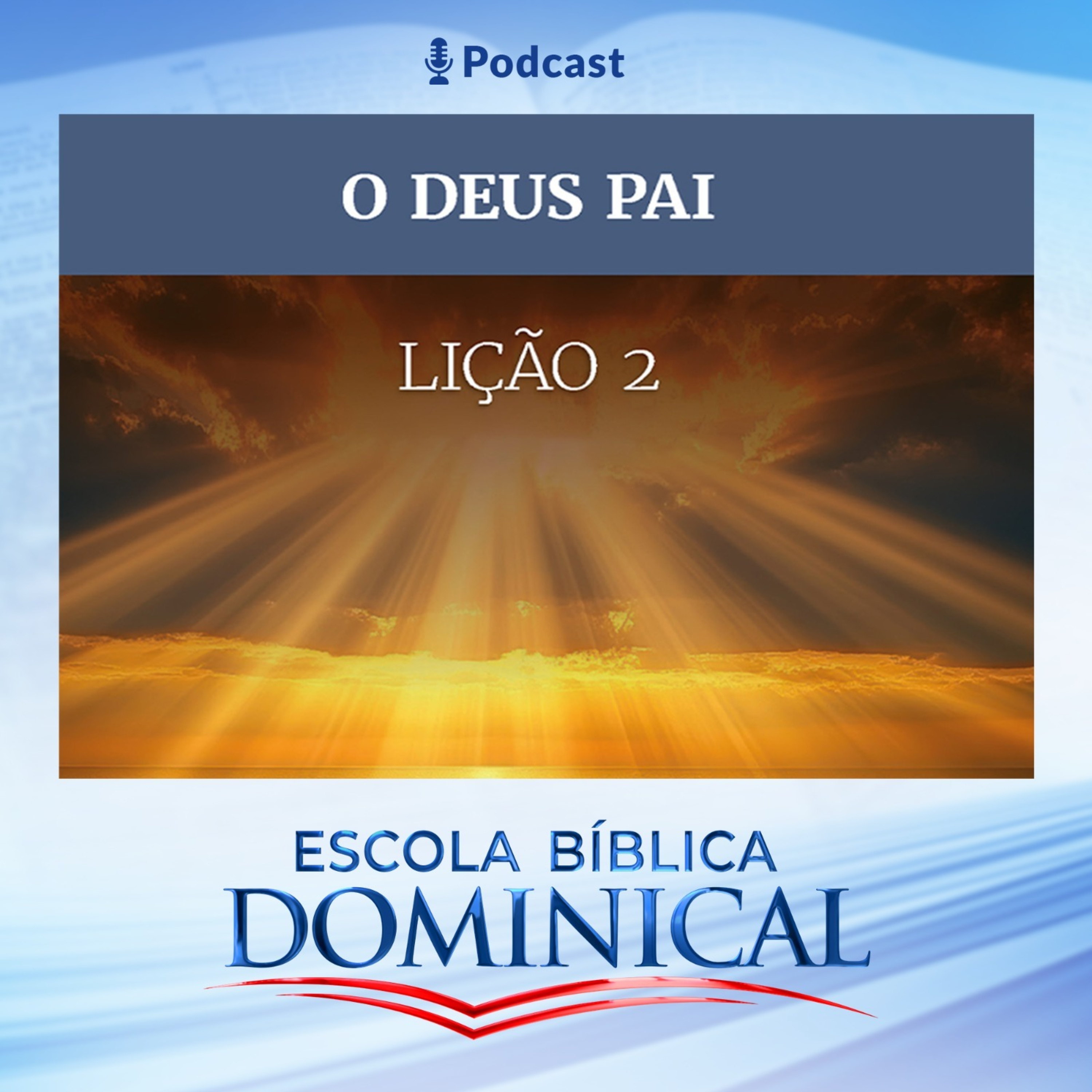 EBD | 02ª LIÇÃO: “O DEUS PAI”  episode artwork