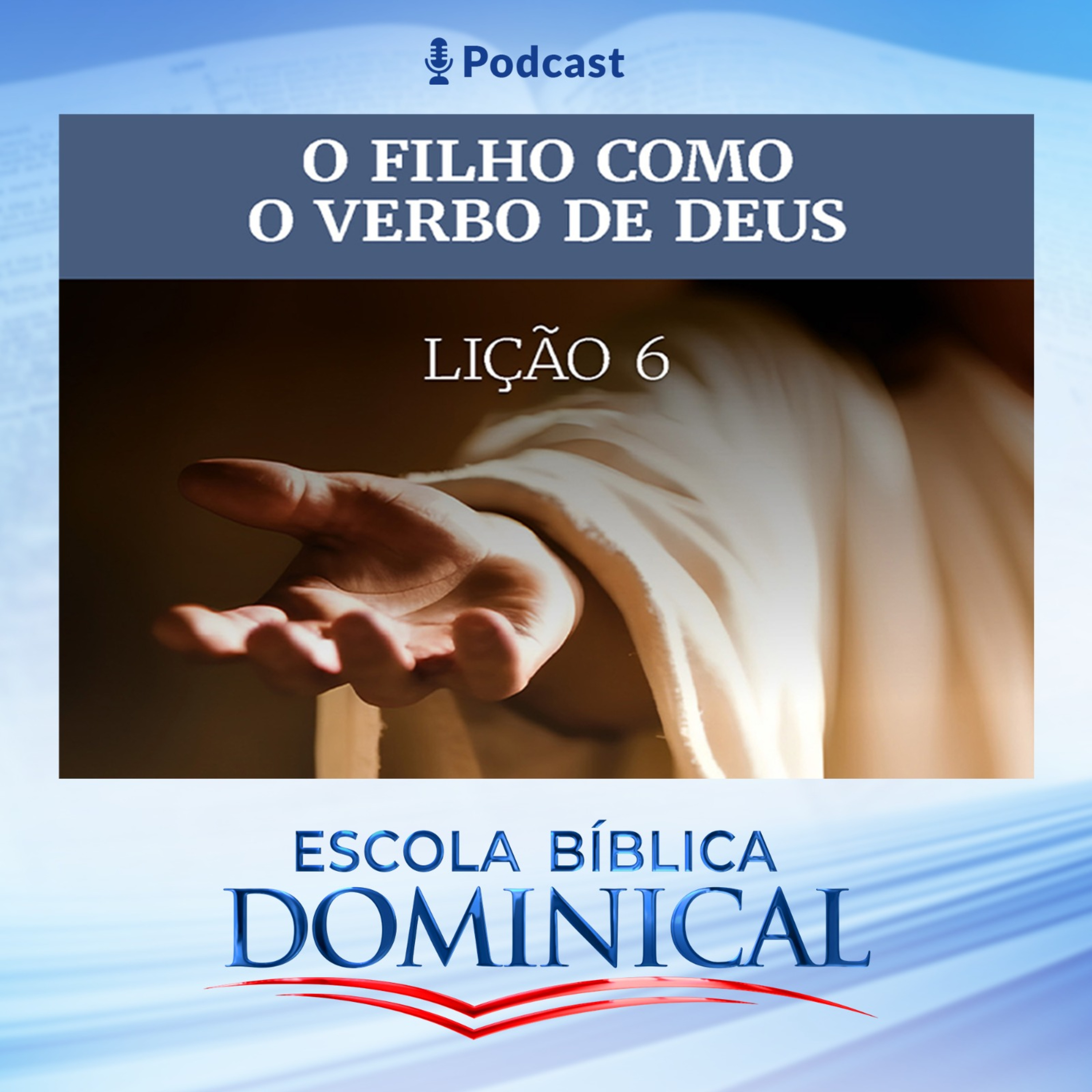 EBD | 6º LIÇÃO: “O FILHO COMO O VERBO DE DEUS” episode artwork