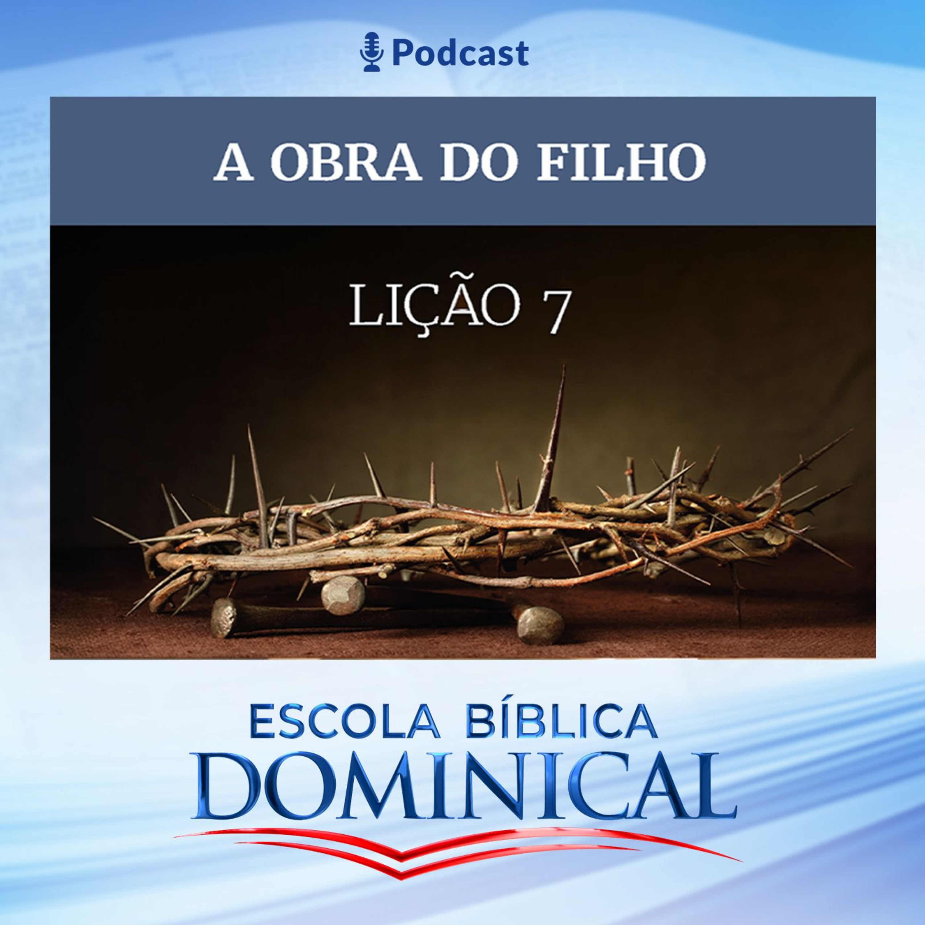 EBD | 7º LIÇÃO: “A OBRA DO FILHO” episode artwork