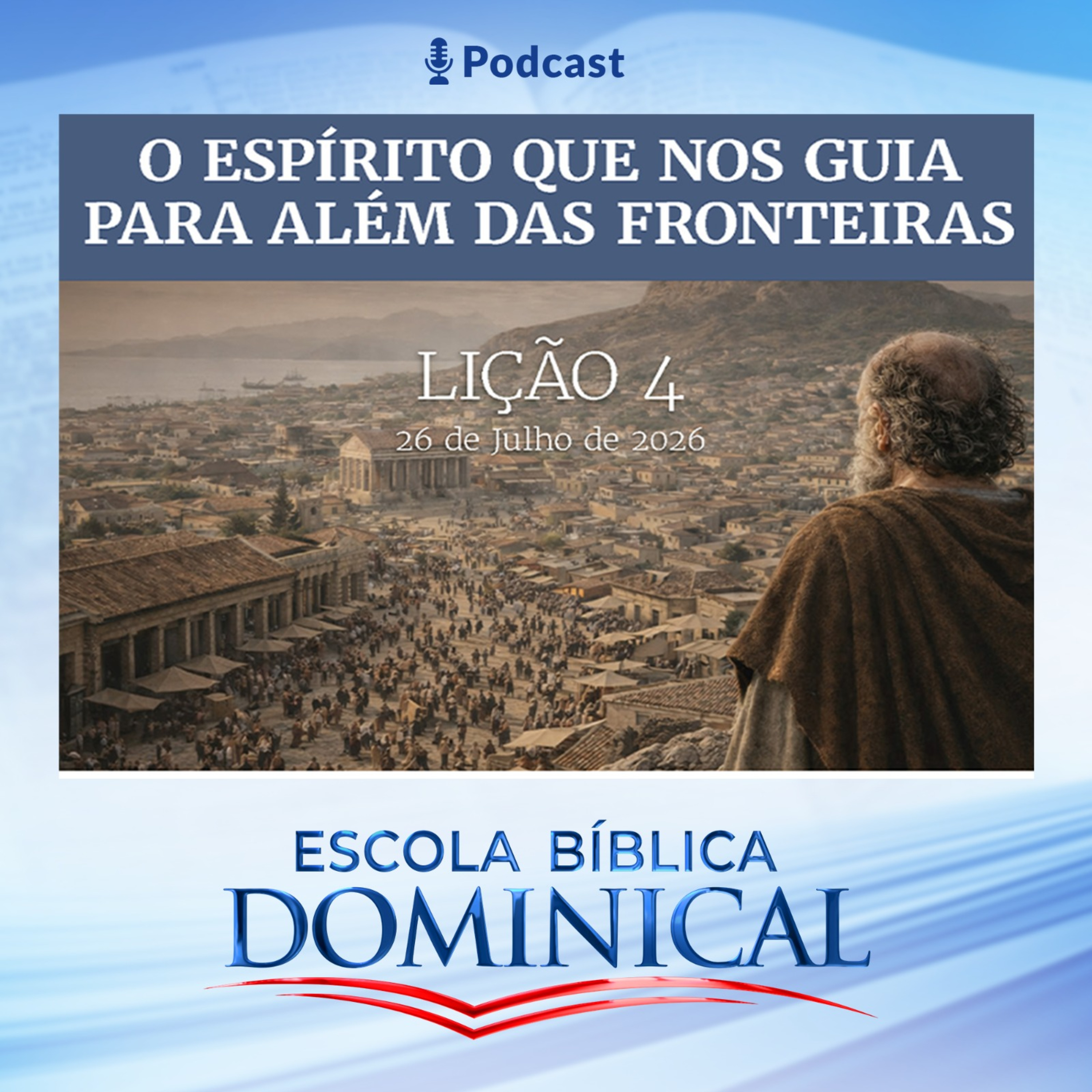 EBD | 04ª LIÇÃO: “O ESPÍRITO QUE NOS GUIA PARA ALÉM DAS FRONTEIRAS” episode artwork