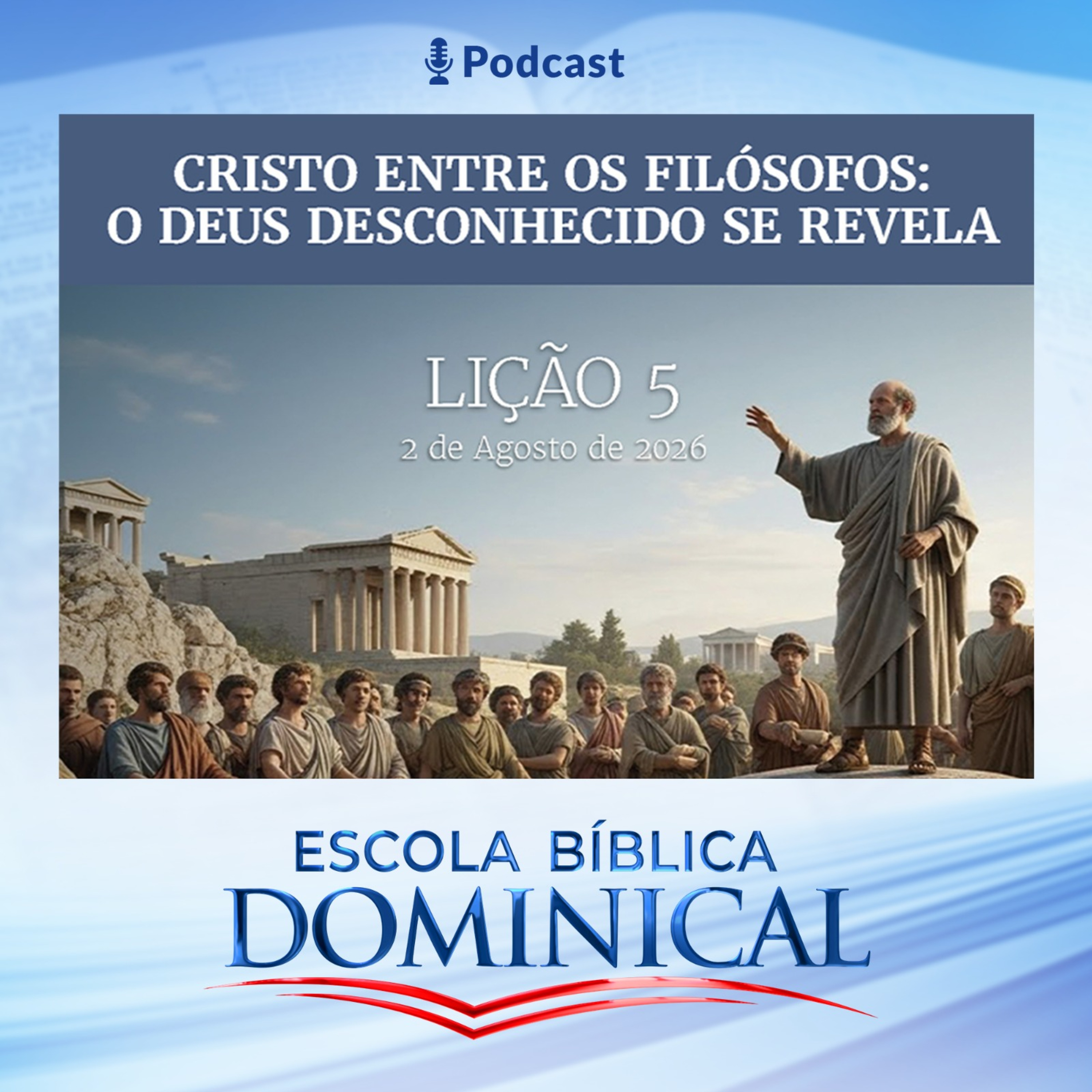 EBD | 05ª LIÇÃO: “CRISTO ENTRE OS FILÓSOFOS: O DEUS DESCONHECIDO SE REVELA” episode artwork