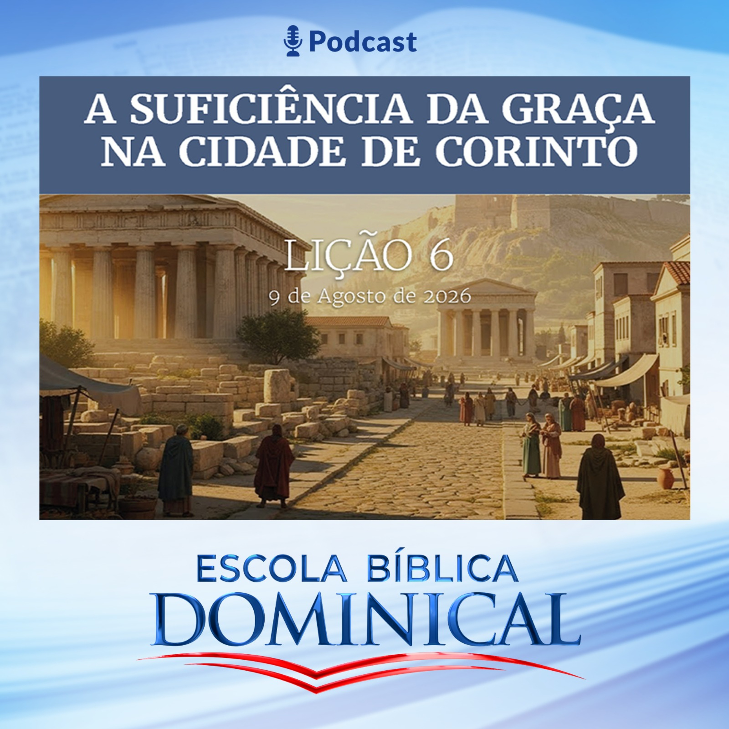 EBD | 06ª LIÇÃO: “A SUFICIÊNCIA DA GRAÇA NA CIDADE DE CORINTO” episode artwork