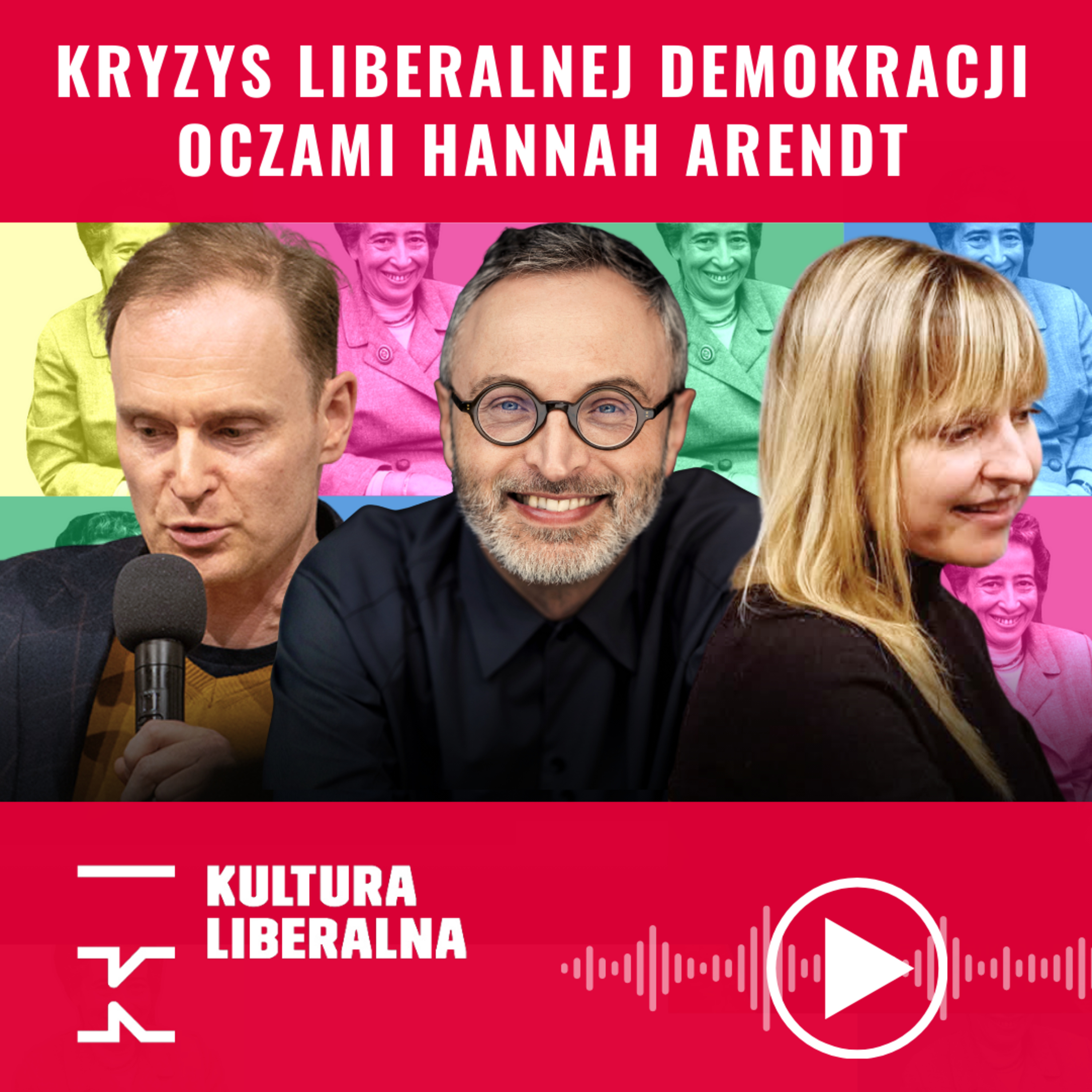 O kryzysie liberalnej demokracji oczami Hannah Arendt. Tokarski, Jankowicz, Frankiewicz