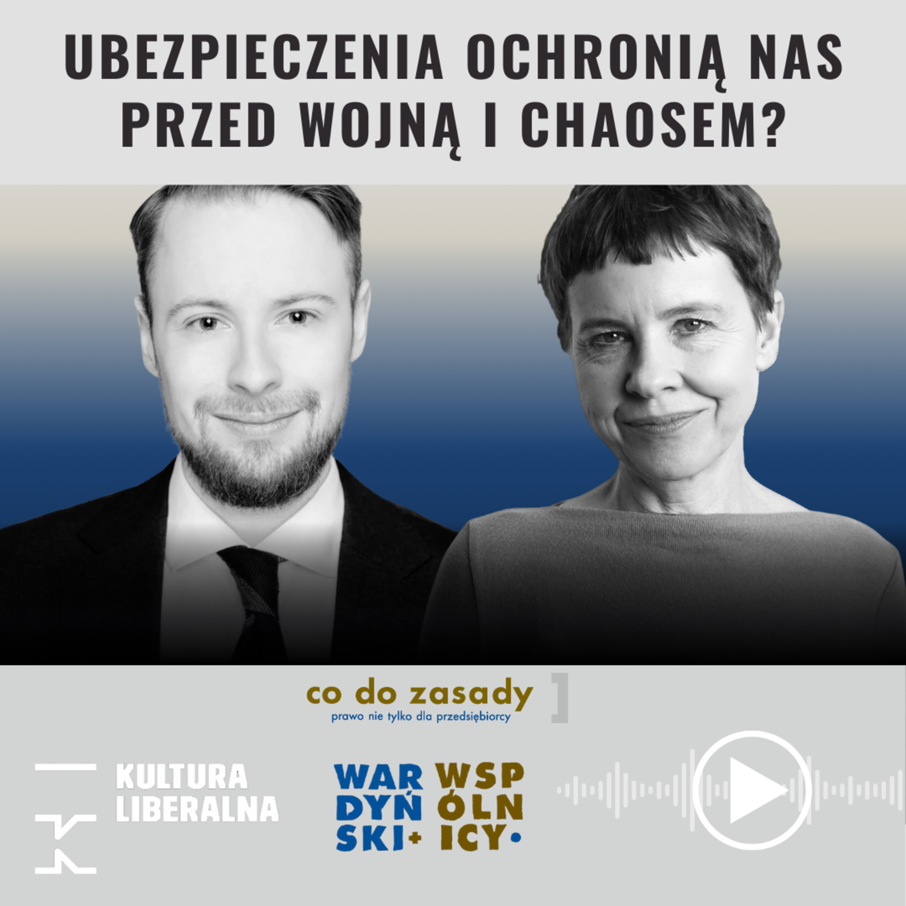 Czy ubezpieczenia ochronią nas przed wojną i chaosem? | Kosiorowski, Skrzydłowska-Kalukin