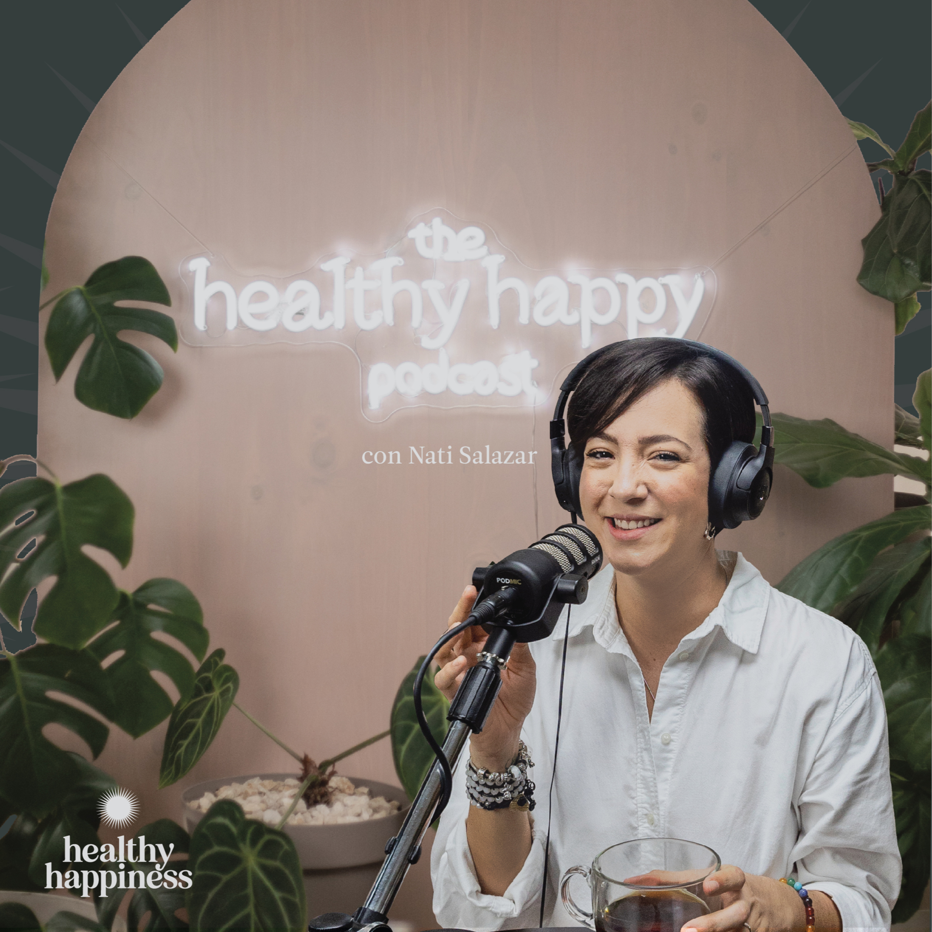 The Healthy Happy Podcast con Natalia Salazar