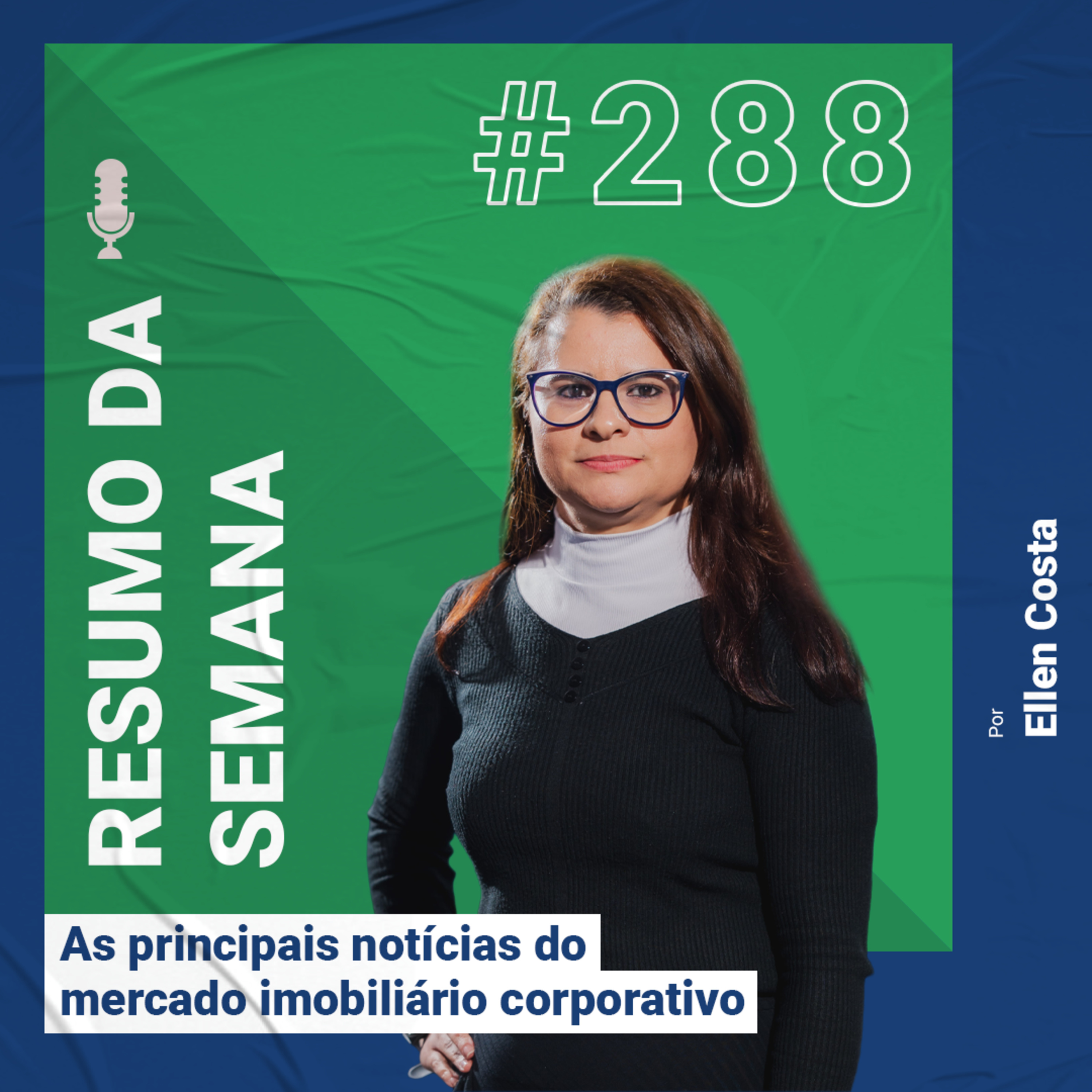 Resumo das notícias do mercado imobiliário corporativo - #288 episode artwork